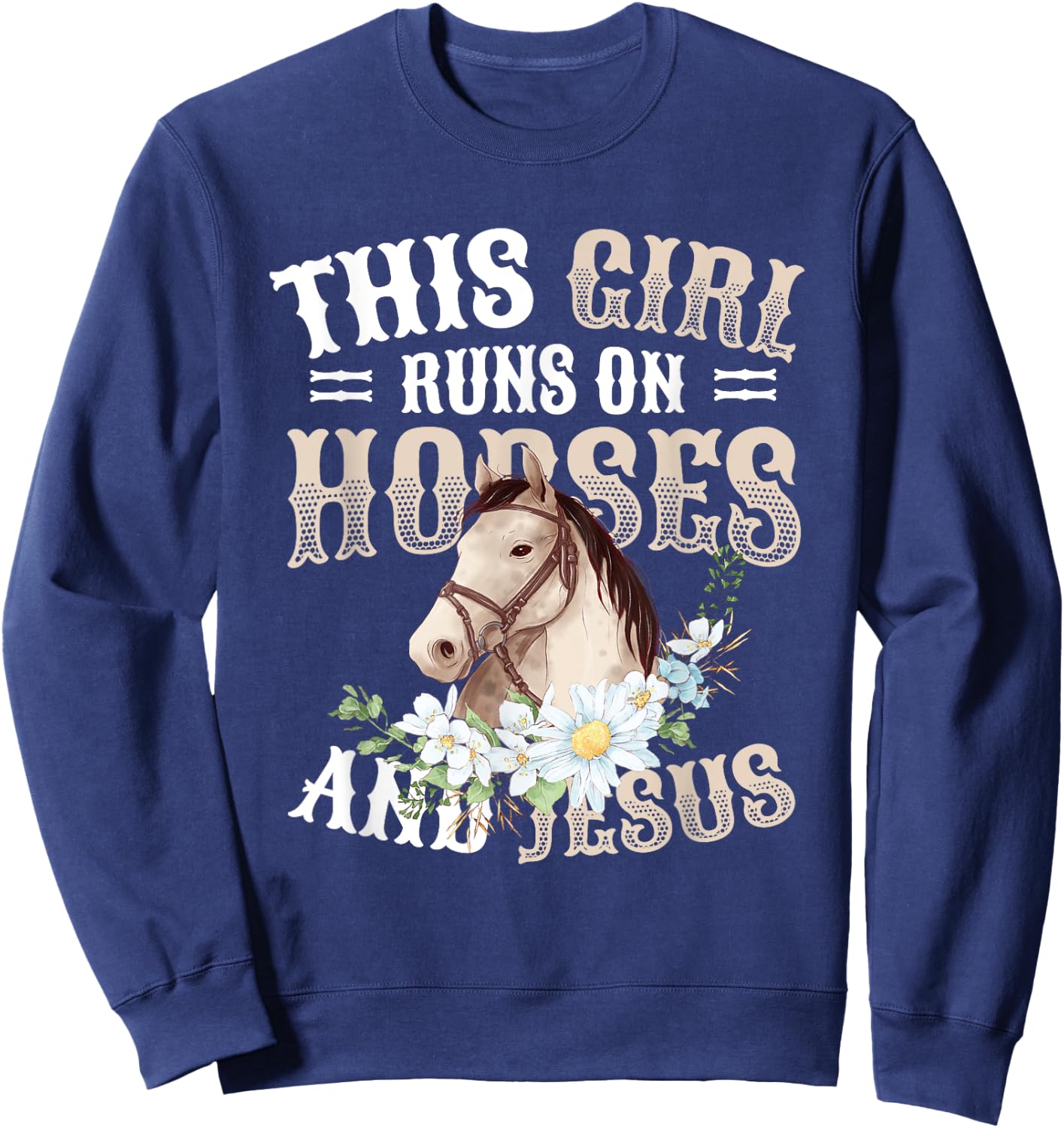 This Girl Runs On Horses And Jesus Girls Horse Sweatshirt - Sweatshirt | Navy