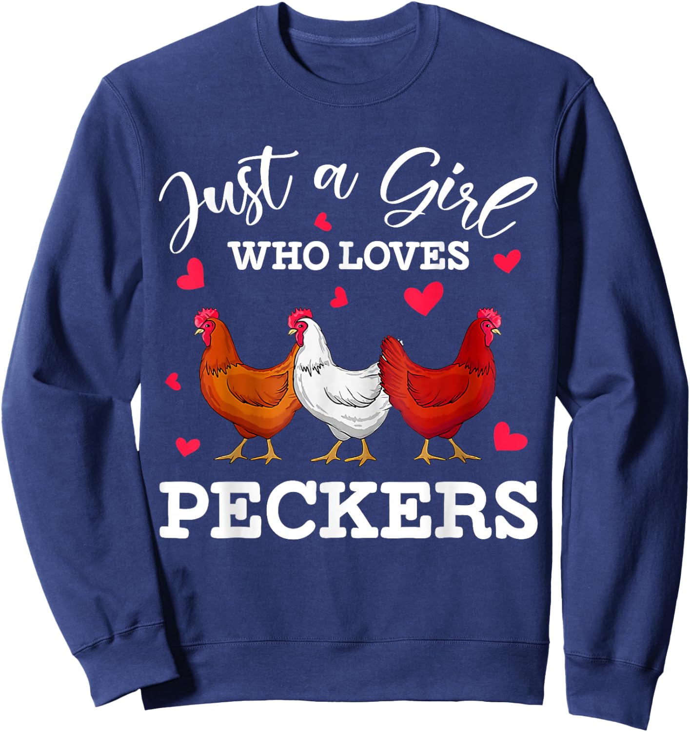 Just A Girl Who Loves Peckers Funny Chicken Sweatshirt - Sweatshirt | Navy