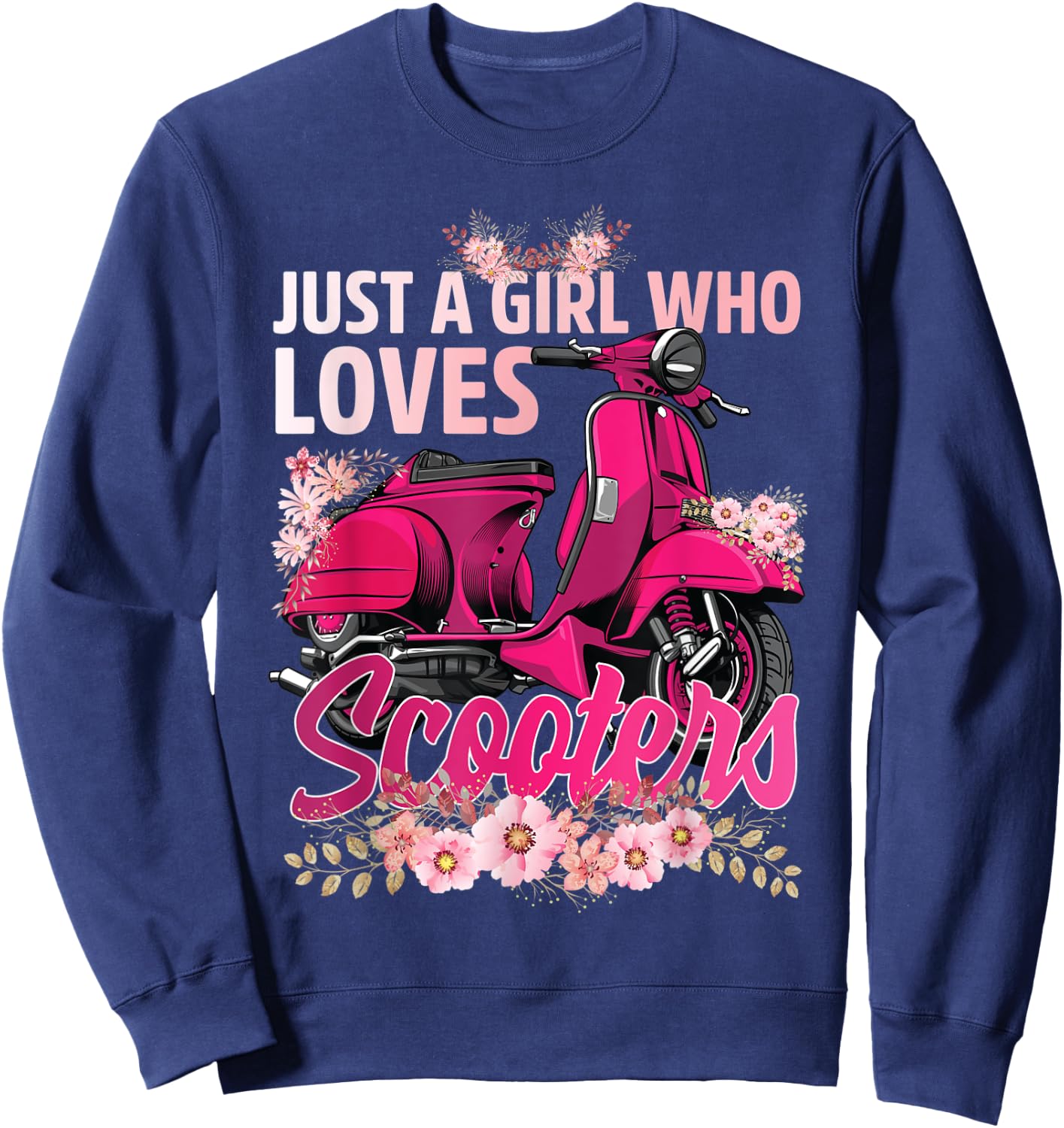 just a girl who loves scooter moped scooter Biker bike rider Sweatshirt - Sweatshirt | Navy