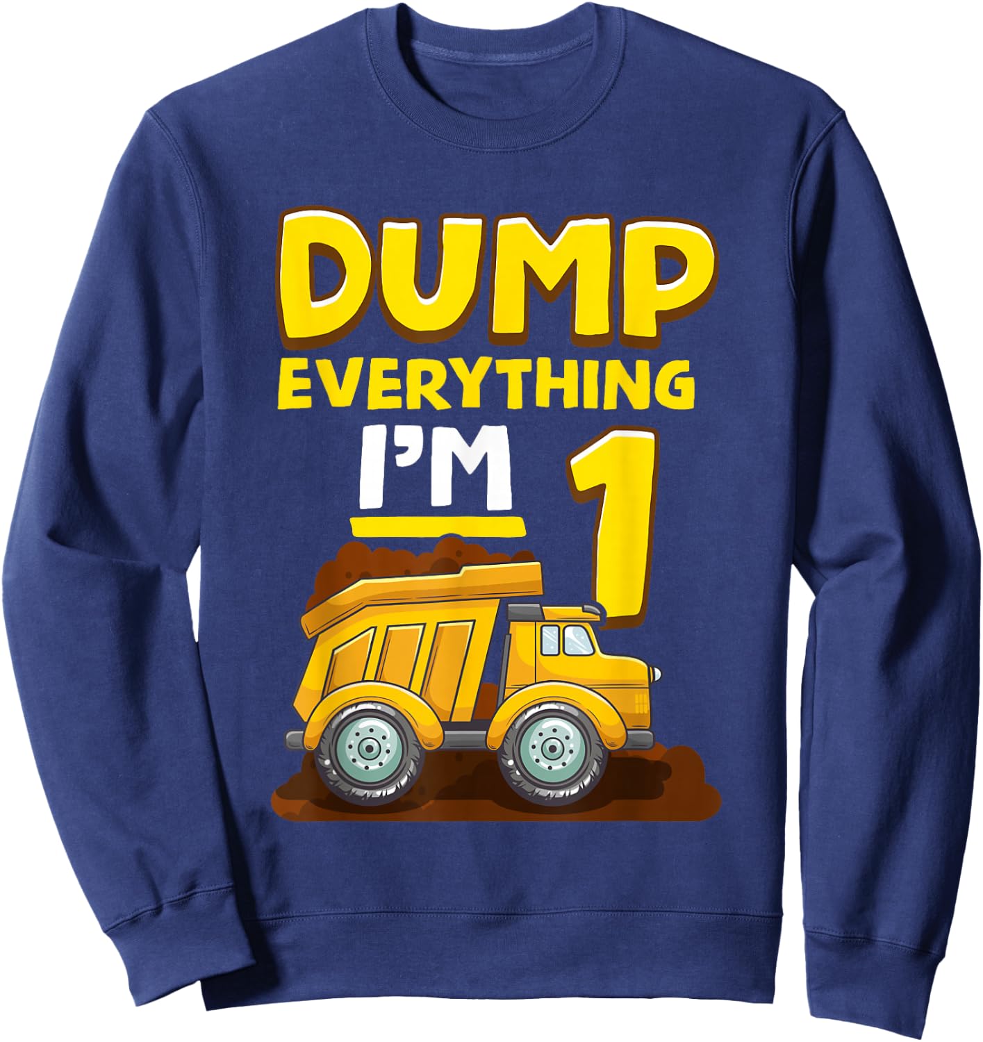 1st Birthday Construction Birthday Shirt Boy 1 Dump Truck Sweatshirt - Sweatshirt | Navy