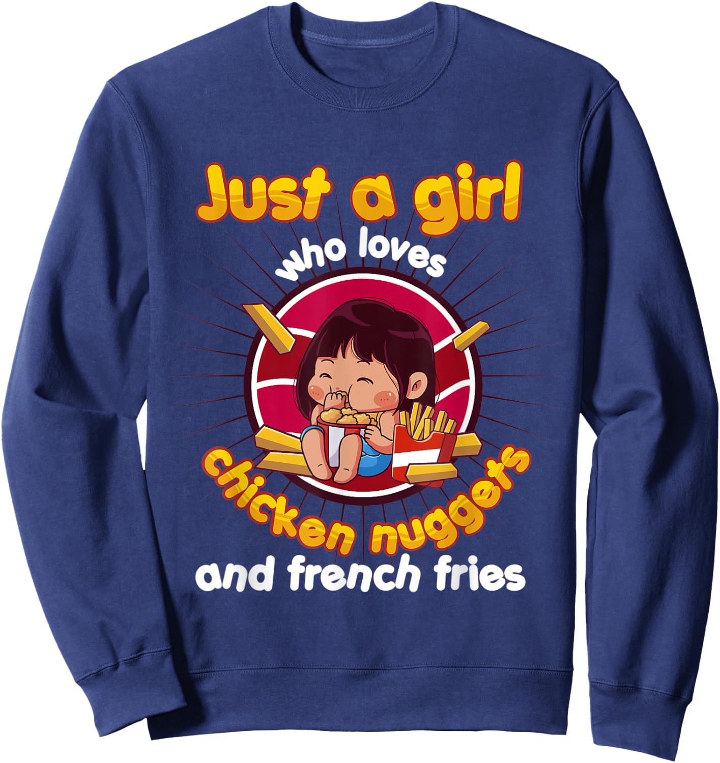 Just A Girl Who Loves Chicken Nuggets And French Fries Sweatshirt - Sweatshirt | Navy