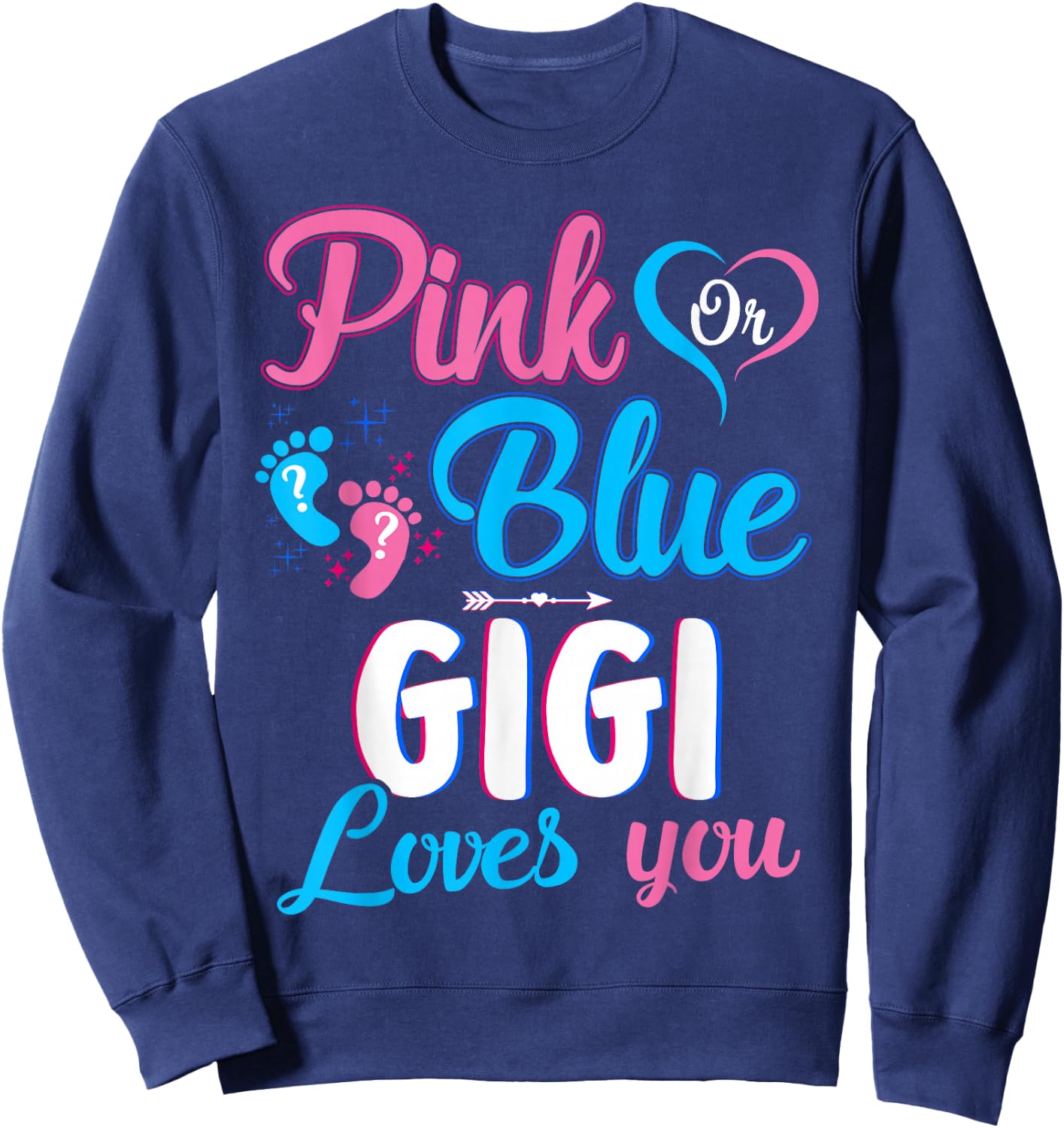 Pink Or Blue Gigi Loves You Cute Gender Reveal Baby Shower Sweatshirt - Sweatshirt | Navy