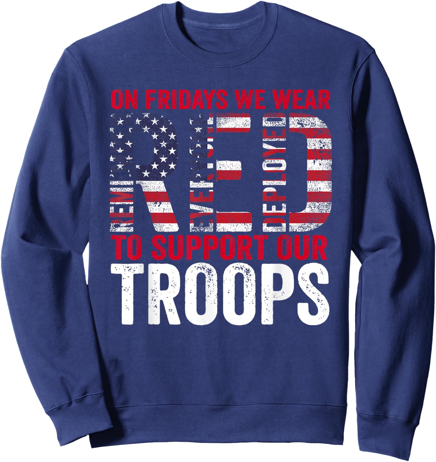 On Fridays We Wear Red To Support Our Troops - Red Friday Sweatshirt - Sweatshirt | Navy