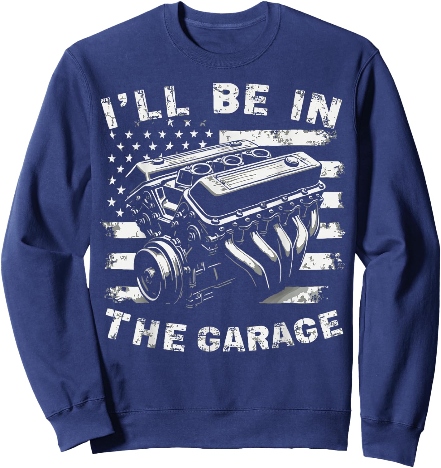 I'll Be in The Garage Mechanic Auto Parts Car Part Lover Sweatshirt - Sweatshirt | Navy