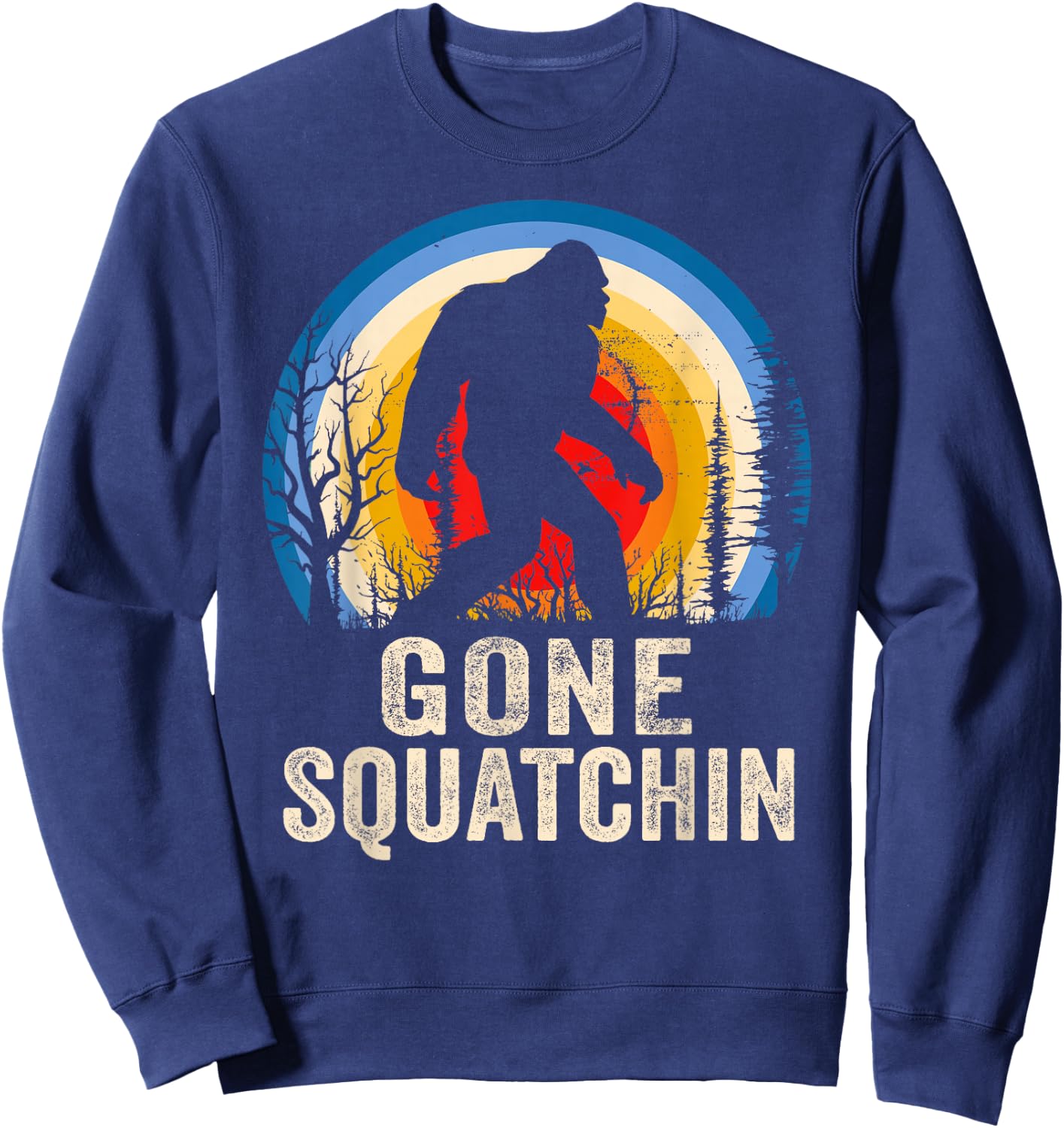 Gone Squatchin to Find Bigfoot Sasquatch Retro Sweatshirt - Sweatshirt | Navy