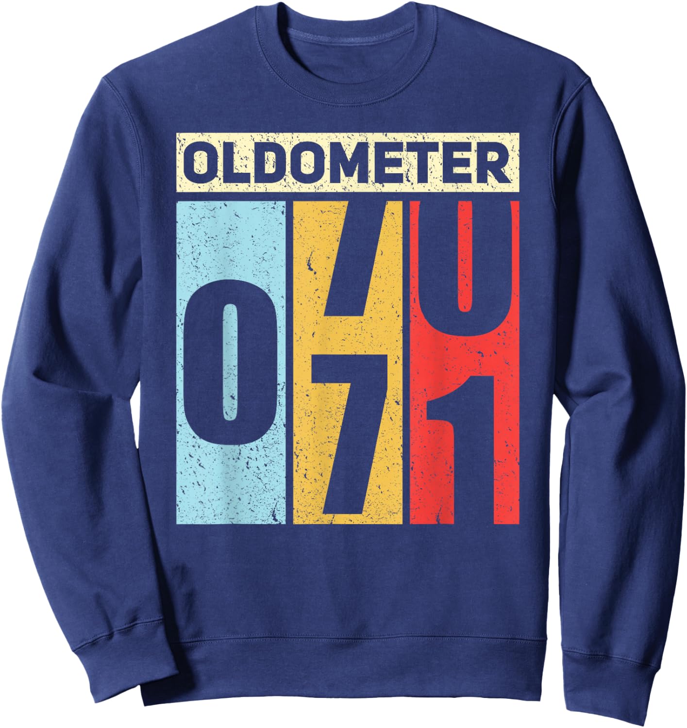 Oldometer 70-71 Funny 71st Birthday Odometer Gift Oldometer Sweatshirt - Sweatshirt | Navy