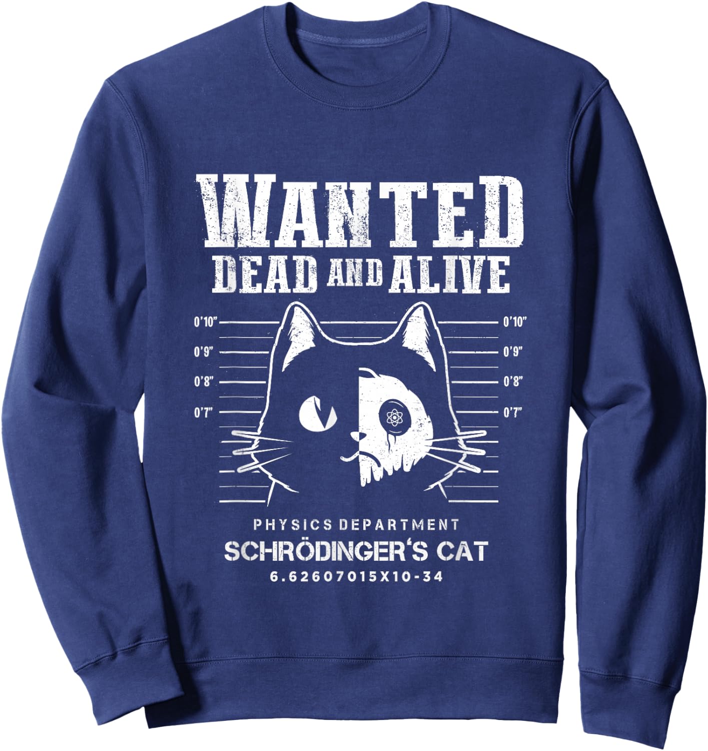 Schrödinger's Cat Wanted Dead And Alive Physics Physicist Sweatshirt - Sweatshirt | Navy