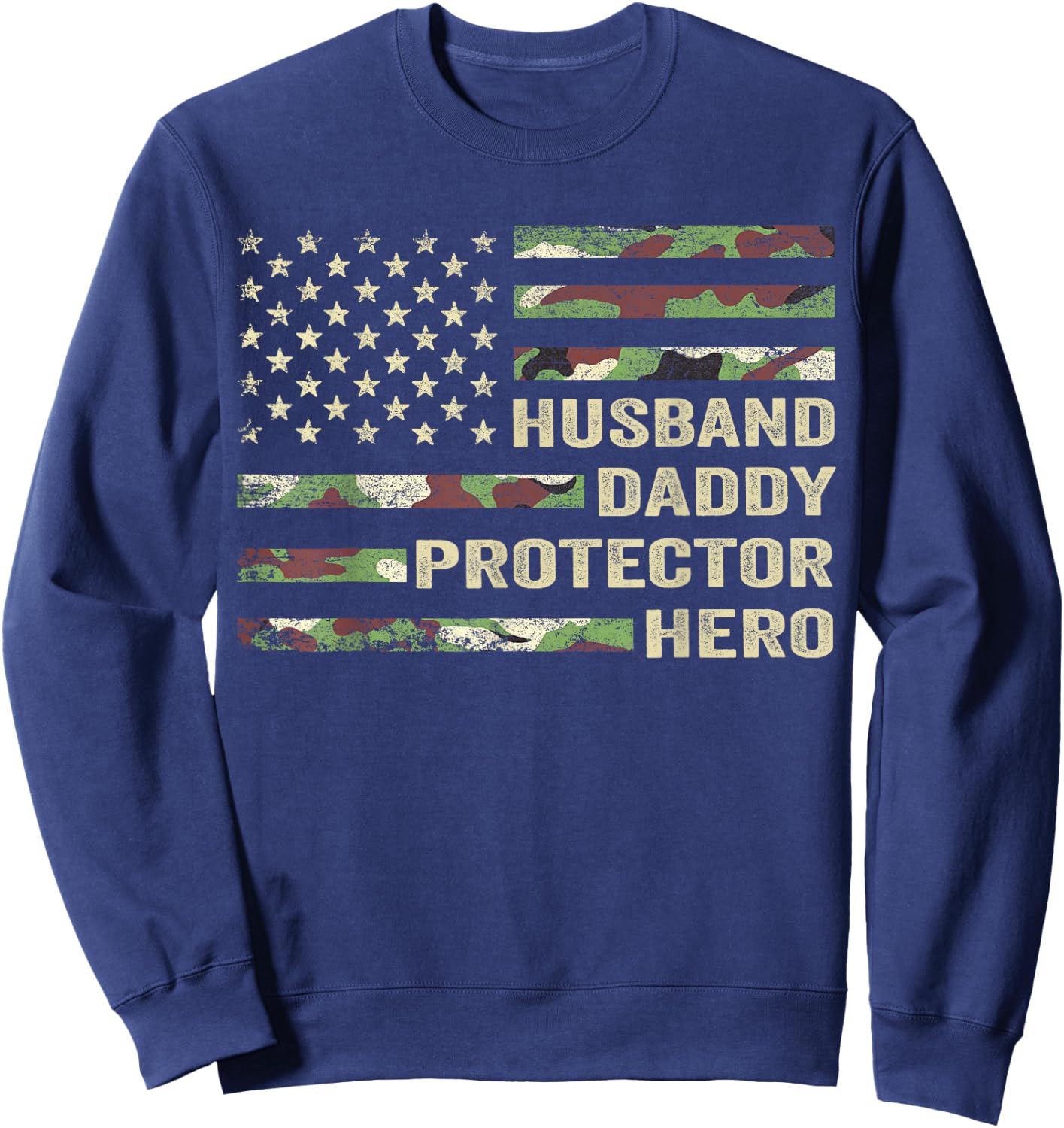 Husband Daddy Protector Hero Fathers Day Camo American Flag Sweatshirt - Sweatshirt | Navy