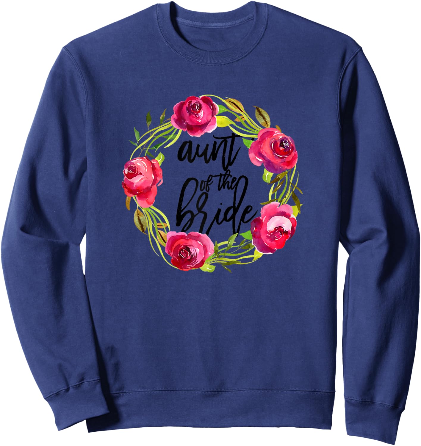 Aunt of the Bride Floral Cute Bridal Party Wedding Shower Sweatshirt - Sweatshirt | Navy