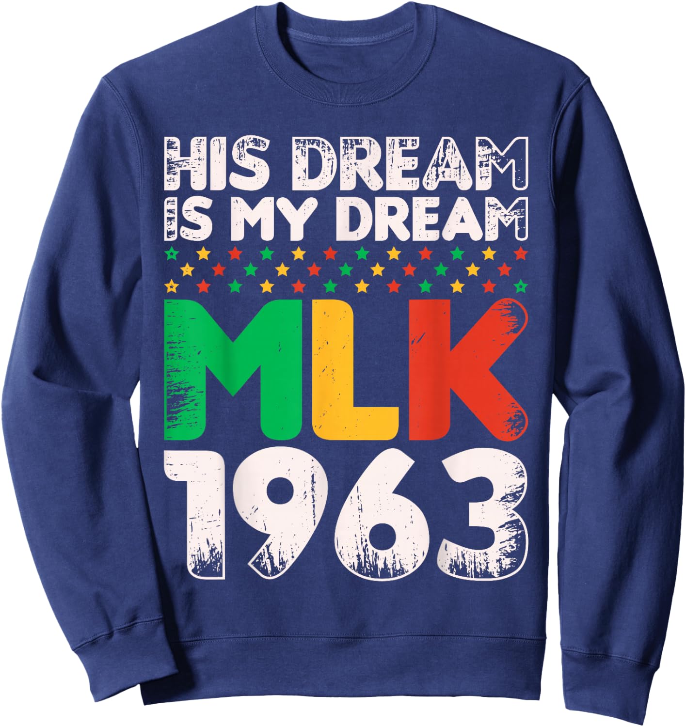 Vintage His Dream Is My Dream! MLK, Martin Luther King Jr. Sweatshirt - Sweatshirt | Navy