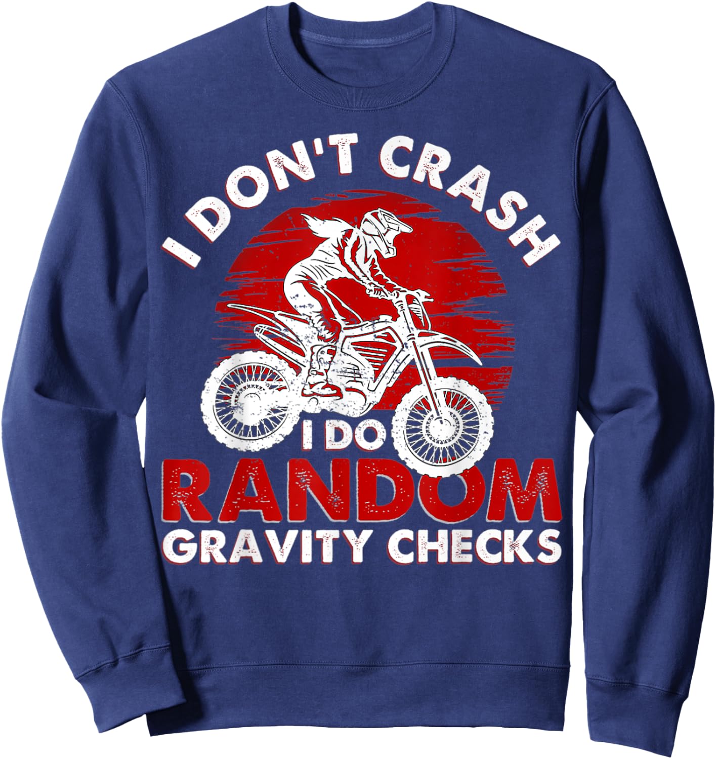 I Don't Crash I Do Random Gravity Checks Sweatshirt - Sweatshirt | Navy