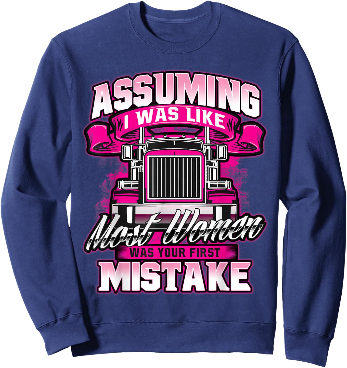 First Mistake - Female Semi Truck Driver Trucker Trucking Sweatshirt - Sweatshirt | Navy