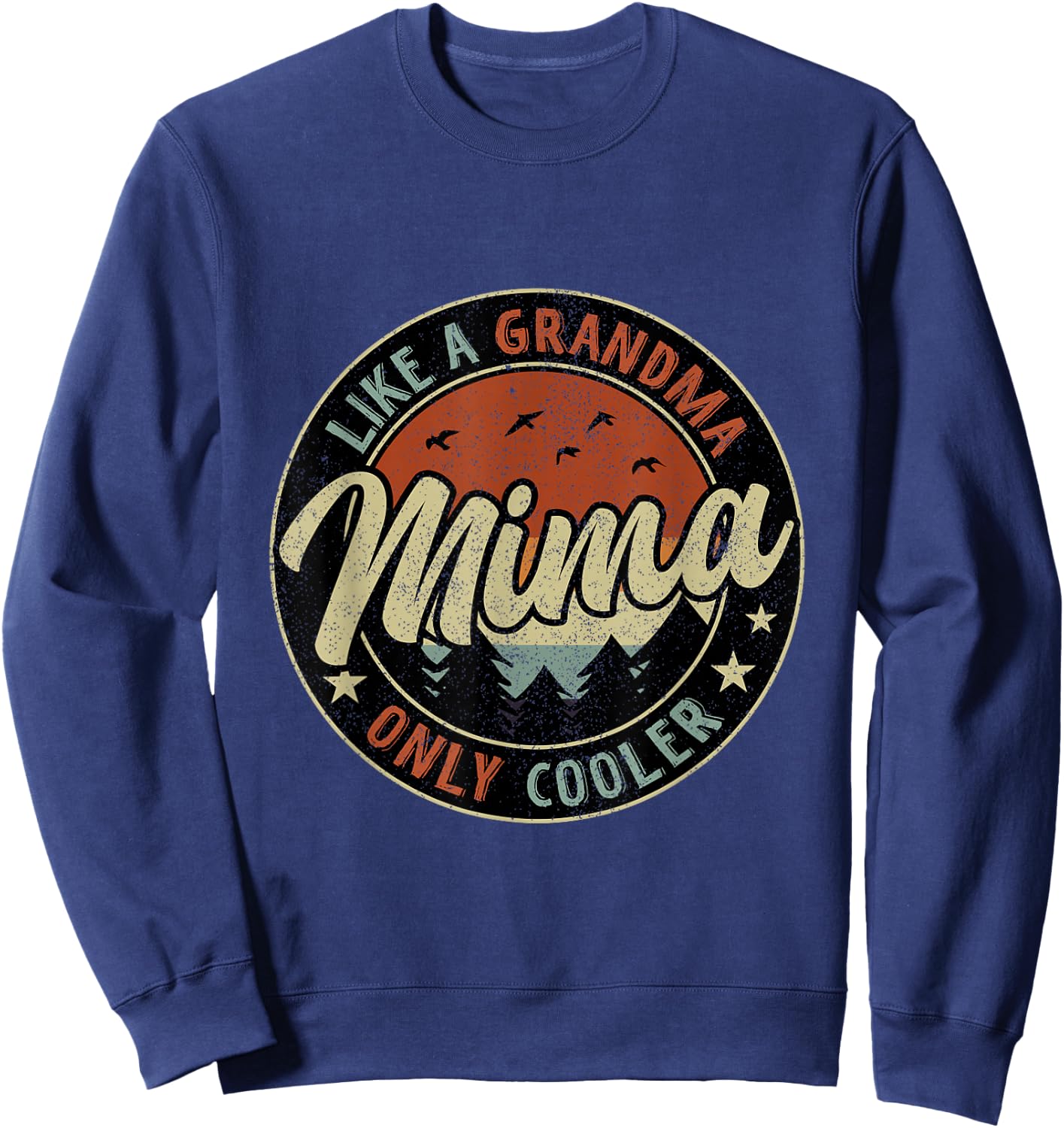Mima Like A Grandma Only Cooler Retro Mother's Day Sweatshirt - Sweatshirt | Navy