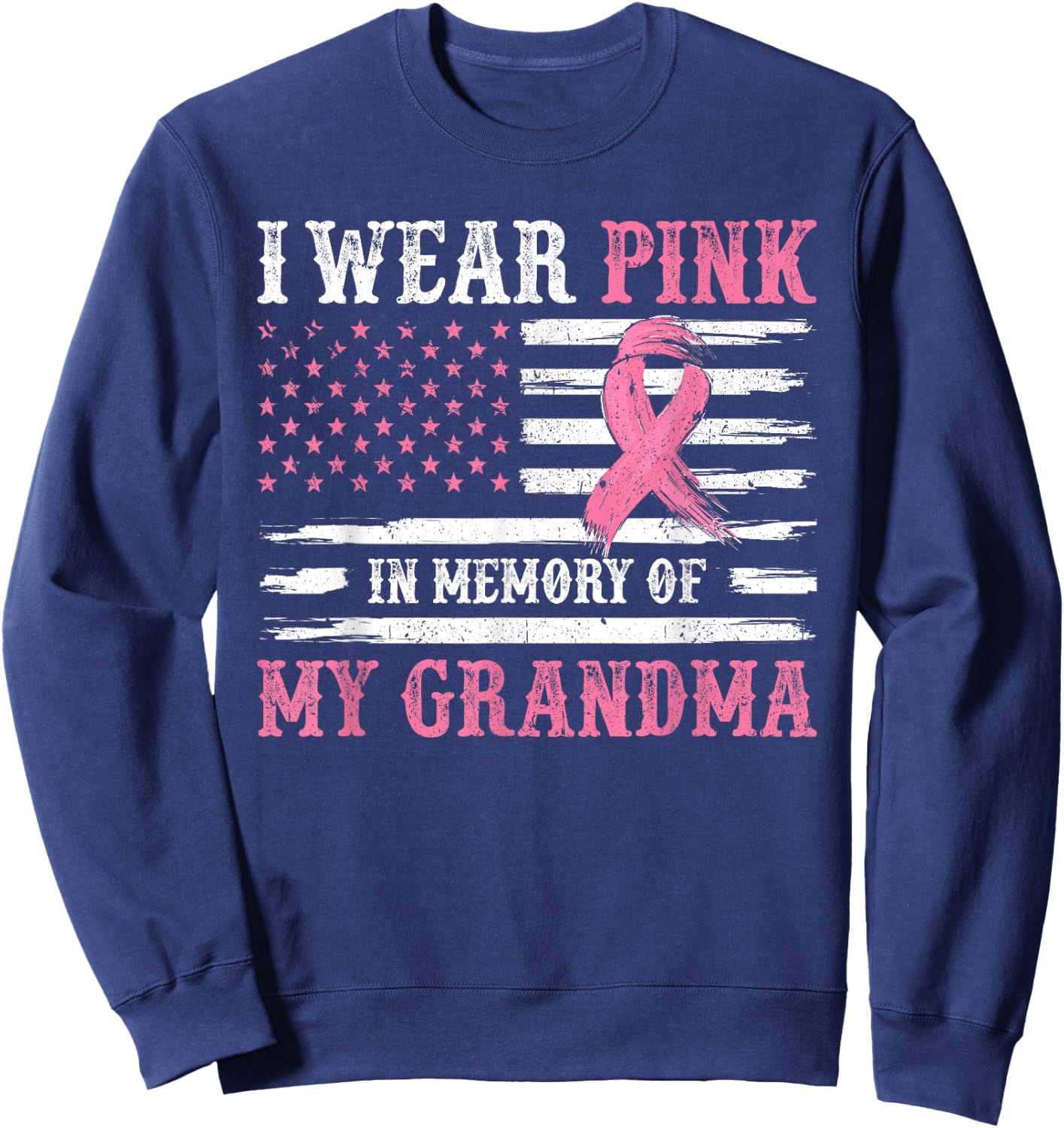 I Wear Pink In Memory Of My Grandma Breast Cancer Awareness Sweatshirt - Sweatshirt | Navy
