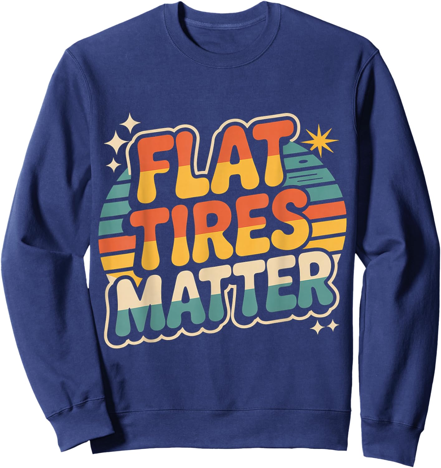 Flat Tires Matter Auto Mechanic Repair Garage Sweatshirt - Sweatshirt | Navy