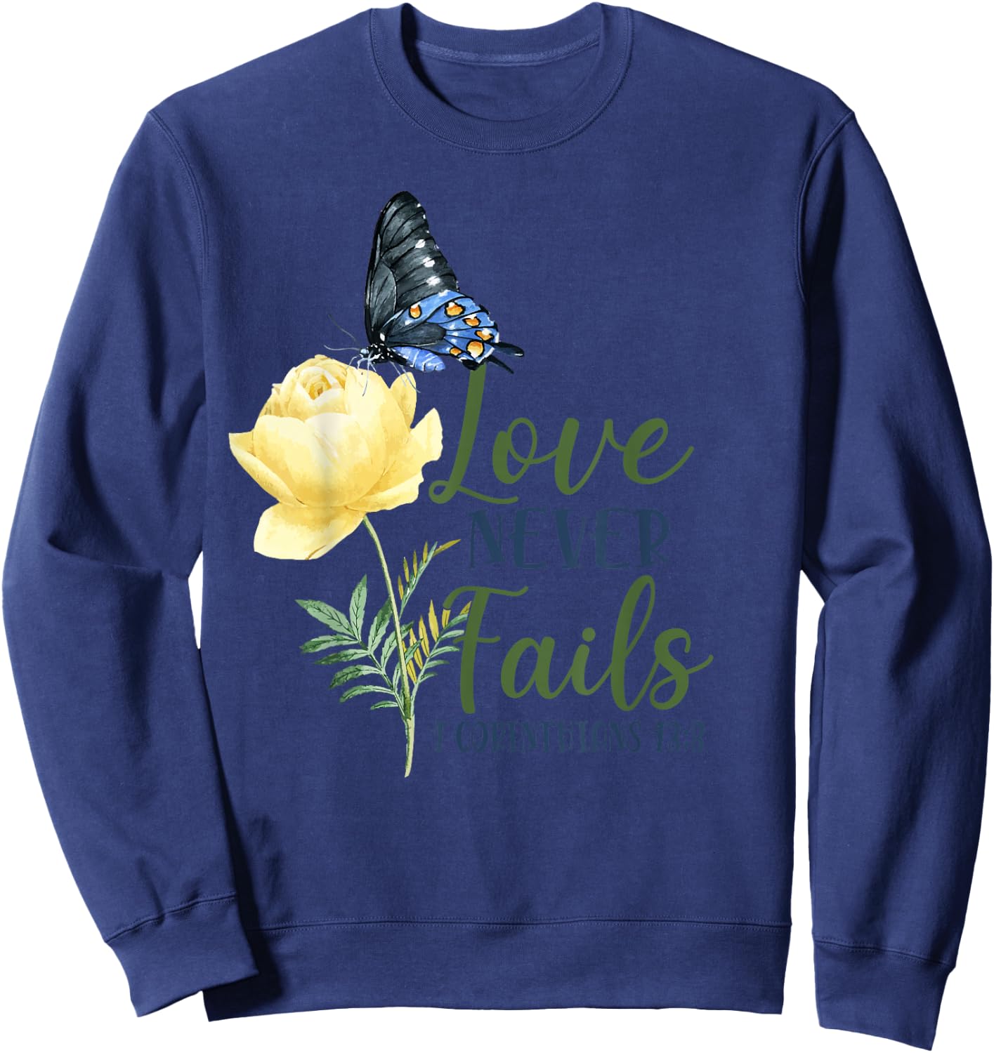 Christian Bible Verse Butterfly Flower 1 Corinthians 13:8 Sweatshirt - Sweatshirt | Navy