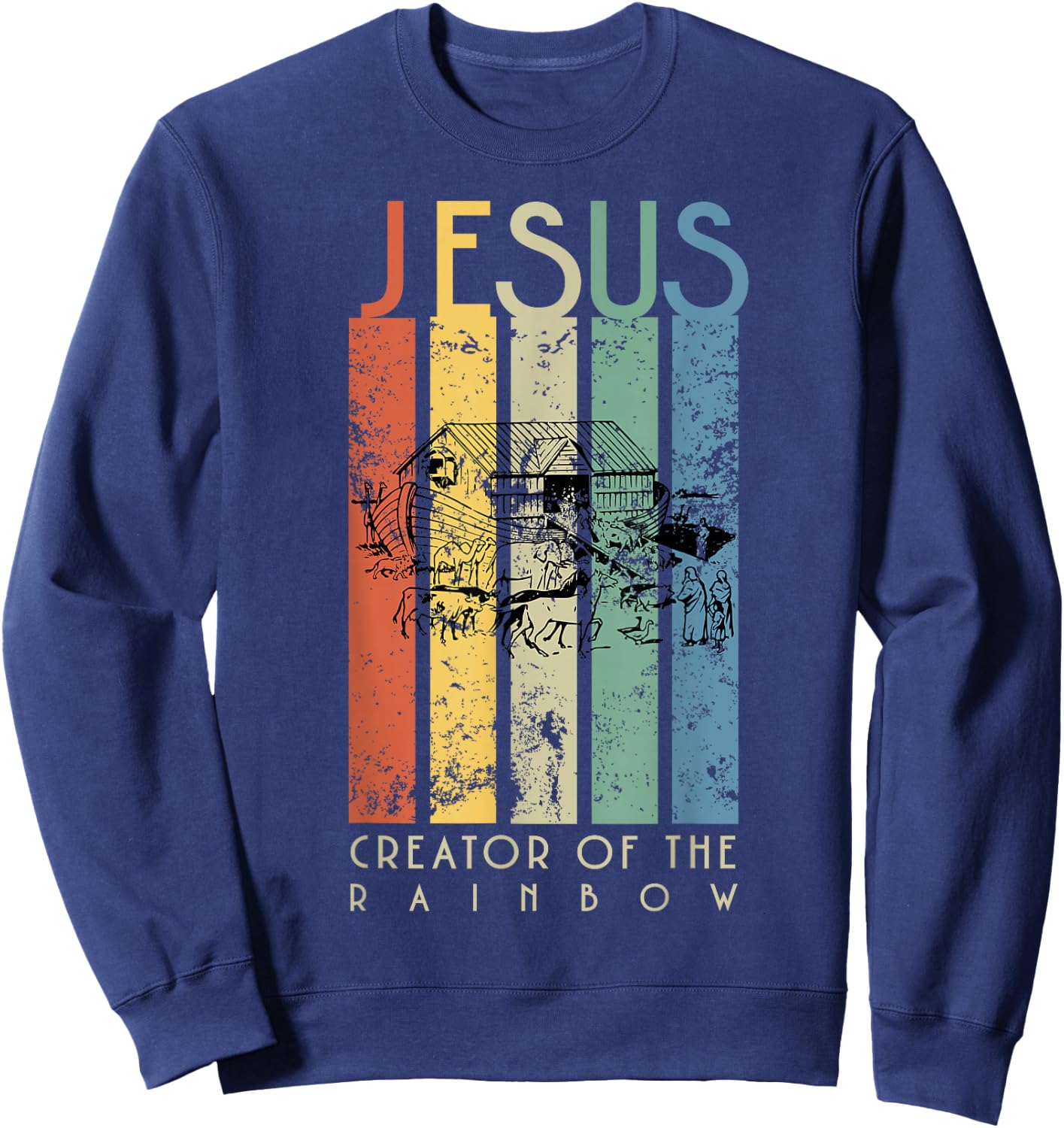 JESUS The Creator of the Rainbow (Noah and the Ark) Sweatshirt - Sweatshirt | Navy