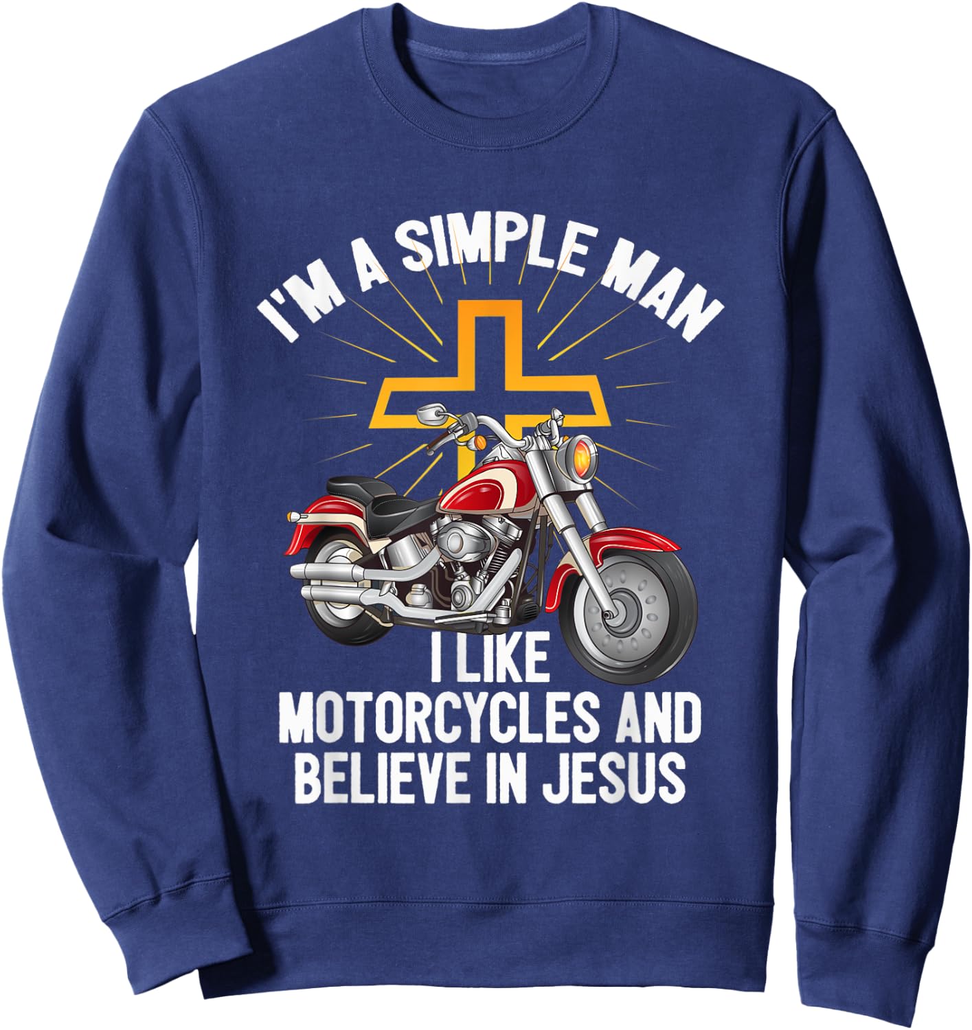 Motorcycles Believe In Jesus Motorcyclist Biking Christian Sweatshirt - Sweatshirt | Navy