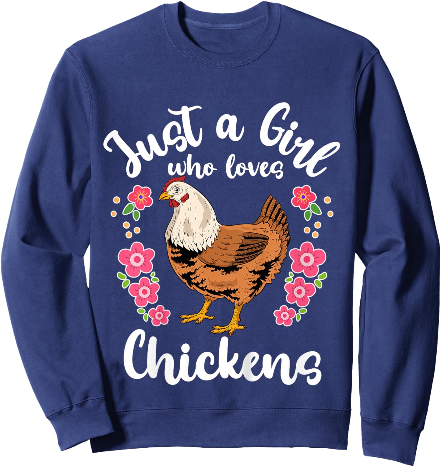 Chicken Just a Girl Who Loves Chickens Sweatshirt - Sweatshirt | Navy