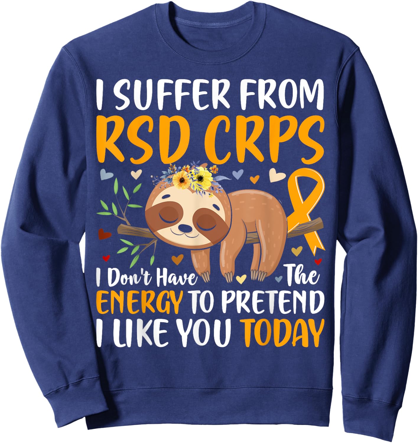 RSD CRPS Complex Regional Pain Syndrome Awareness Novelty Sweatshirt - Sweatshirt | Navy