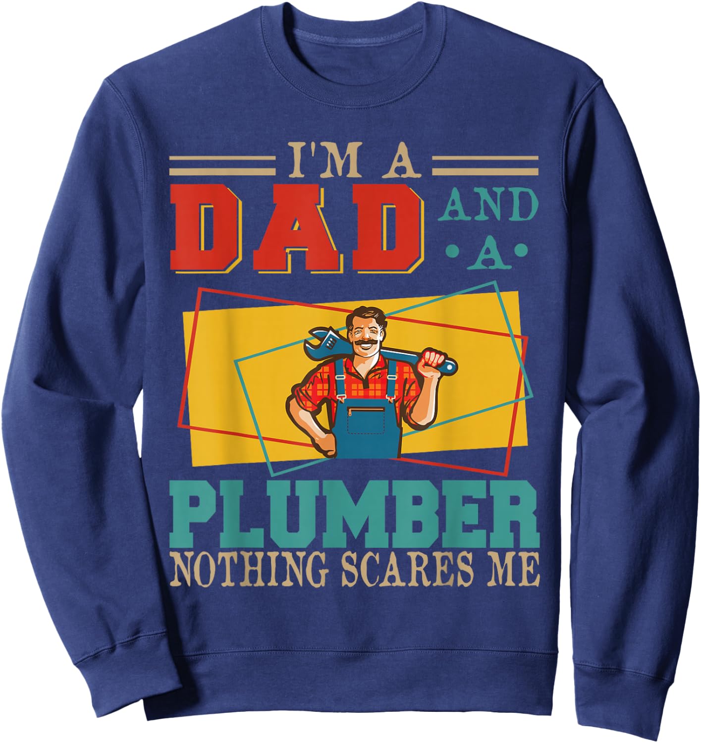 Vintage I'm A Dad And A Plumber Costume Proud Dad Family Sweatshirt - Sweatshirt | Navy