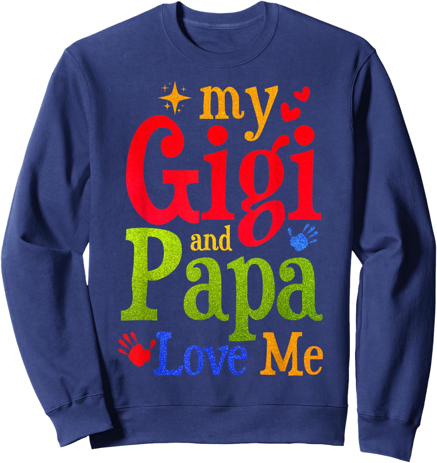 Cute My Gigi Loves Me Gigi And Papa My Gigi And Papa Love Me Sweatshirt - Sweatshirt | Navy