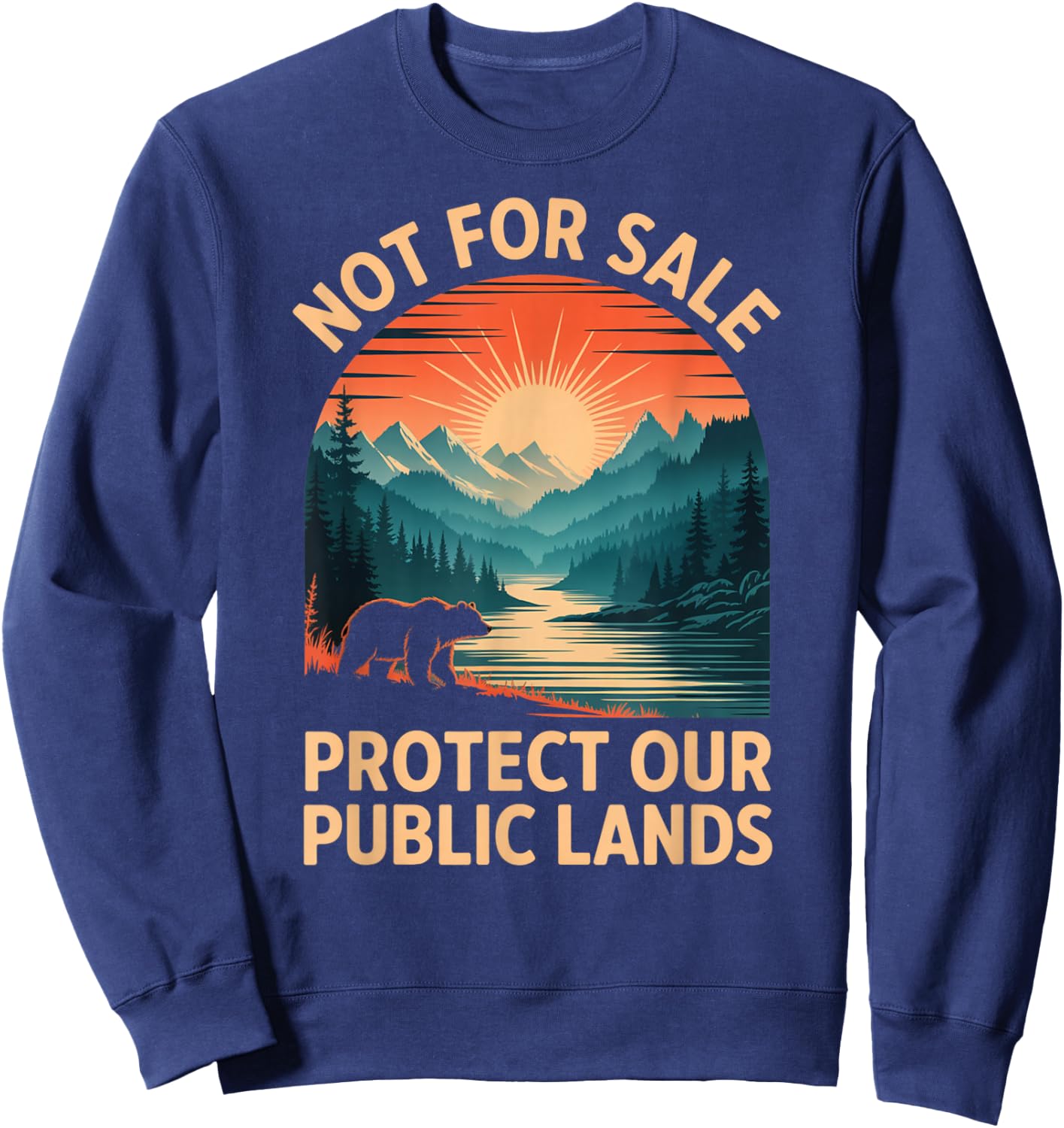 Not for Sale Protect Our Public Lands Wilderness Sweatshirt - Sweatshirt | Navy