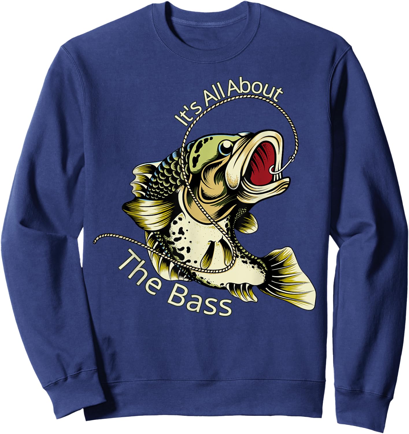 It's All About The Bass Fisherman Fishing Gift Sweatshirt - Sweatshirt | Navy