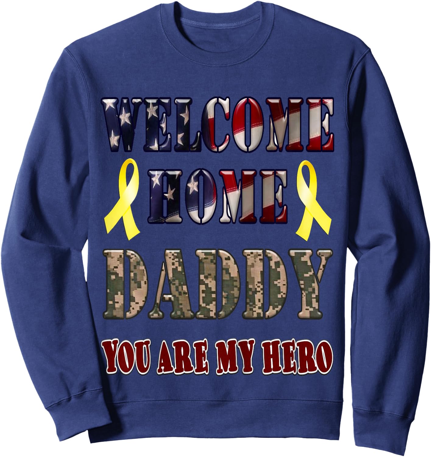 Welcome Home Daddy my Hero Sweatshirt - Sweatshirt | Navy