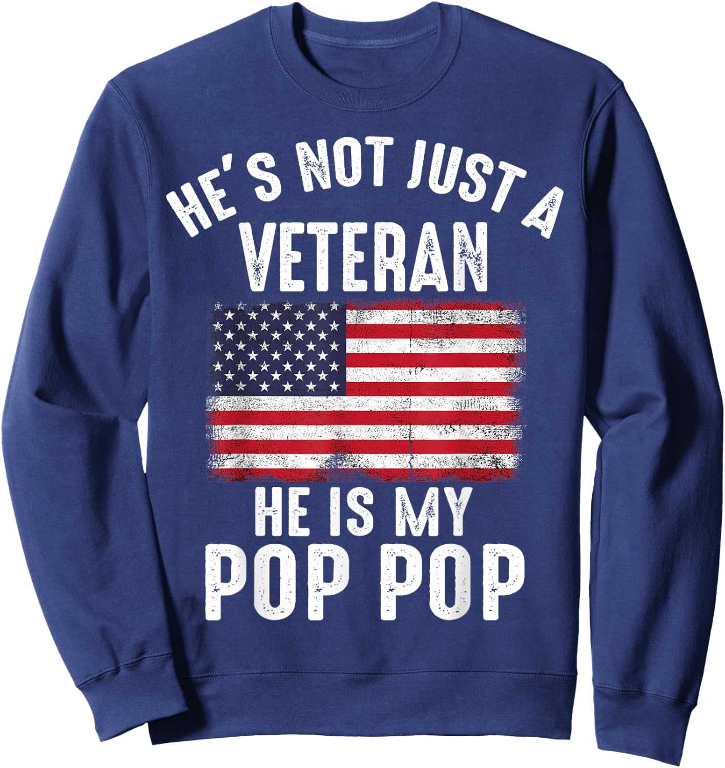 Proud Pop Pop Veteran Family Soldier American Flag Matching Sweatshirt - Sweatshirt | Navy