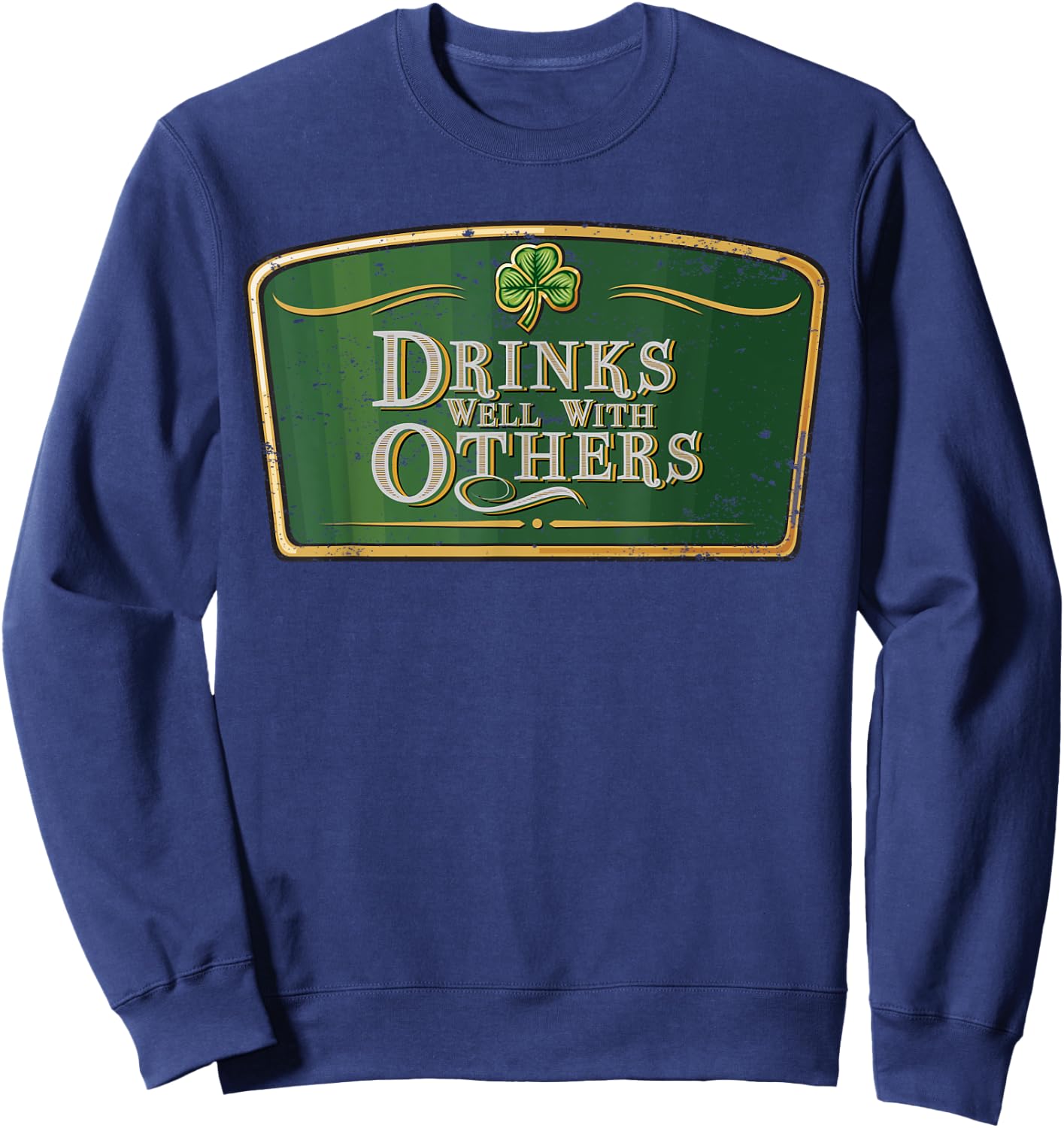 Drinks Well With Others - Funny St Patrick's Day Beer Label Sweatshirt - Sweatshirt | Navy