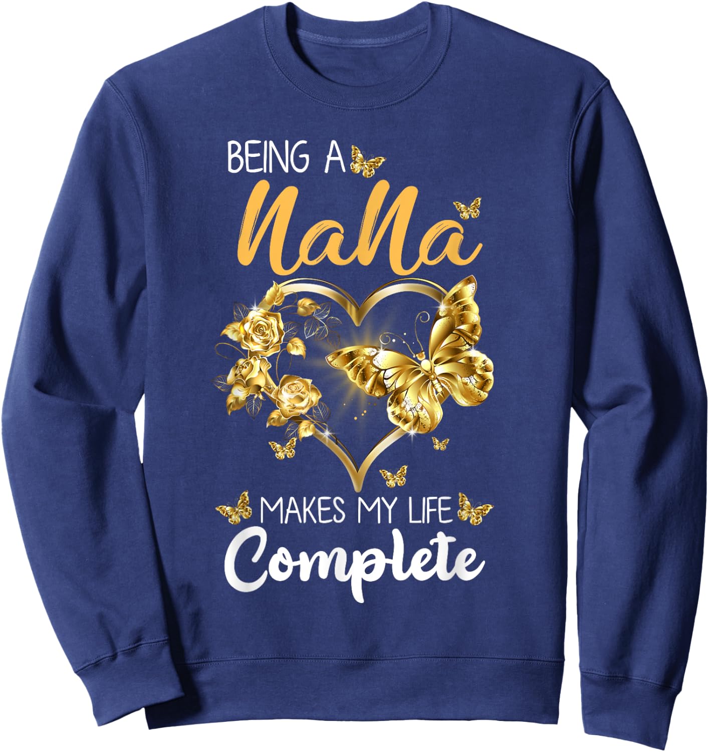 Being A Nana Makes My Life Complete Announcement Grandparent Sweatshirt - Sweatshirt | Navy