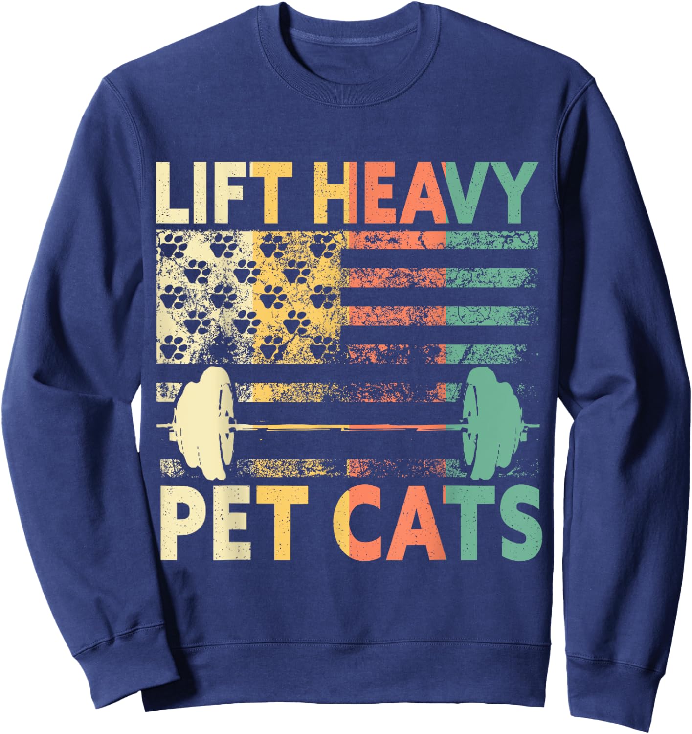 Lift Heavy Pet Cats Weightlifting Cat Owner Weightlifter Sweatshirt - Sweatshirt | Navy
