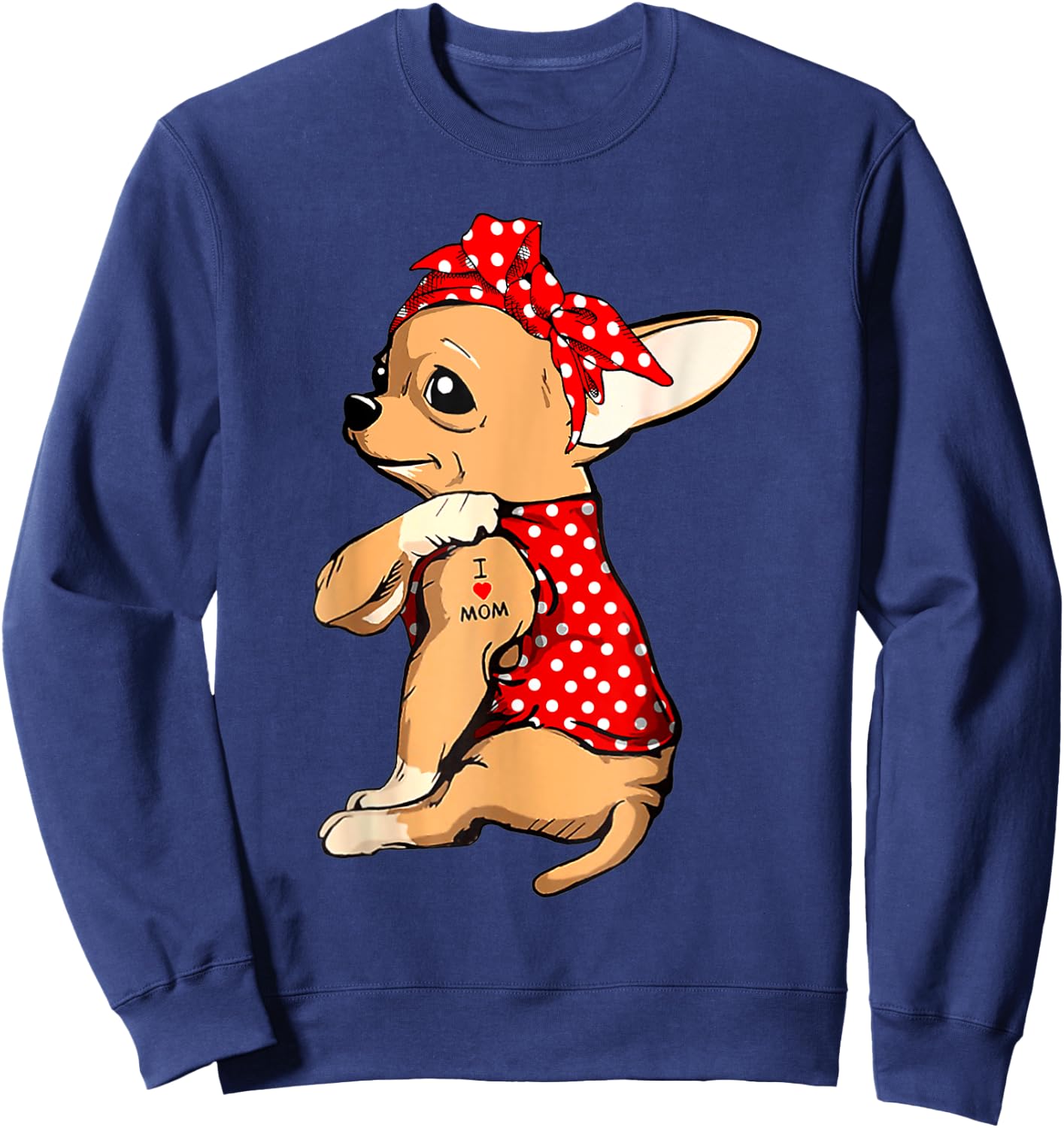 Chihuahua Dog Mom Bandana Cute I Love Mom Tattoo Mothers Day Sweatshirt - Sweatshirt | Navy