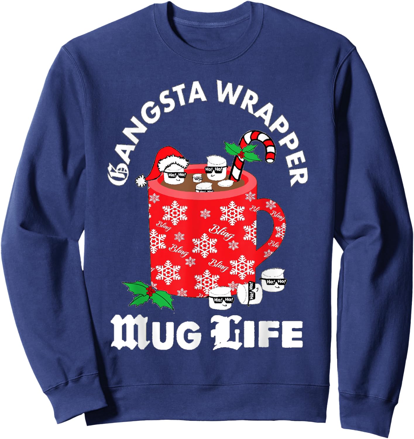Funny Christmas Gangsta Wrapper MUG LIFE Design Sweatshirt - Sweatshirt | Navy