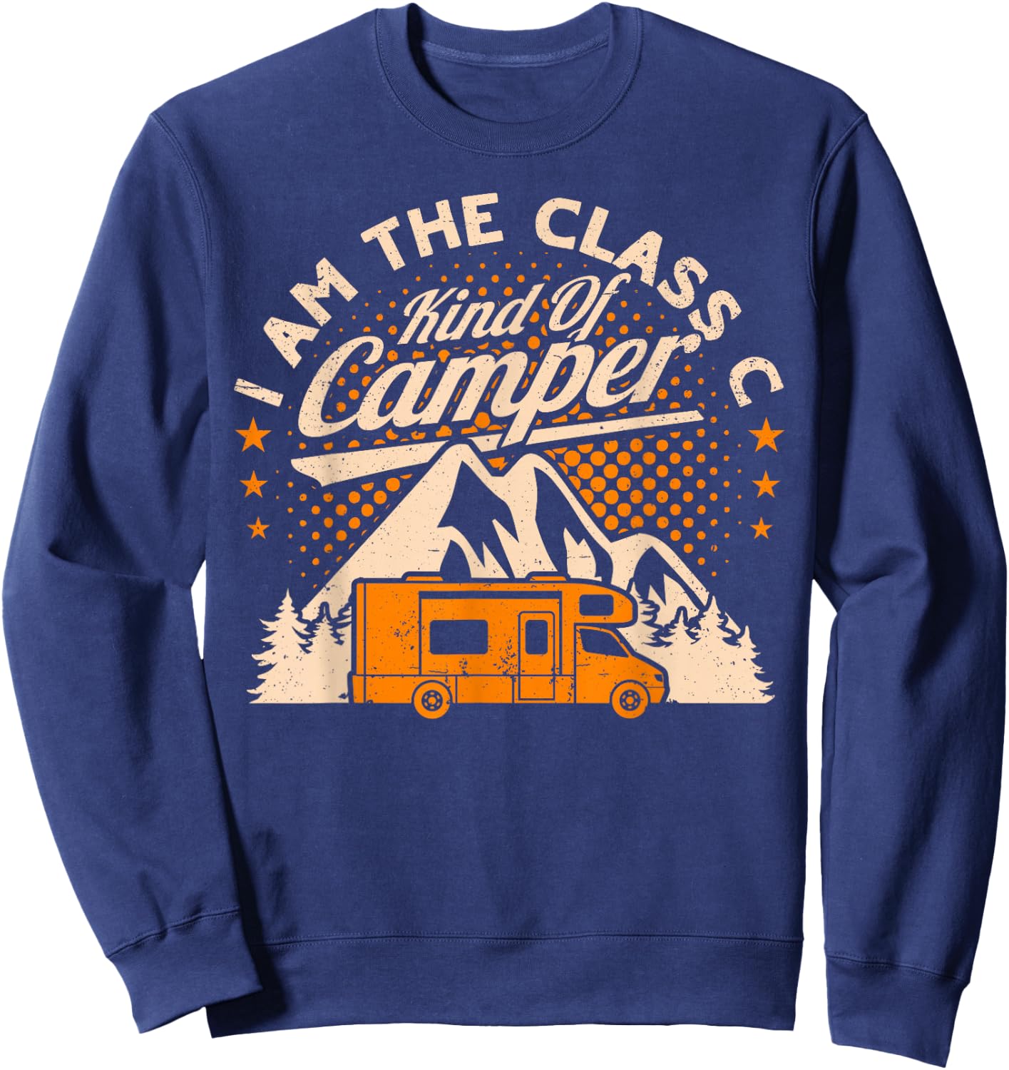 RV Class C Kind of Camper Funny Camping Man Women Sweatshirt - Sweatshirt | Navy