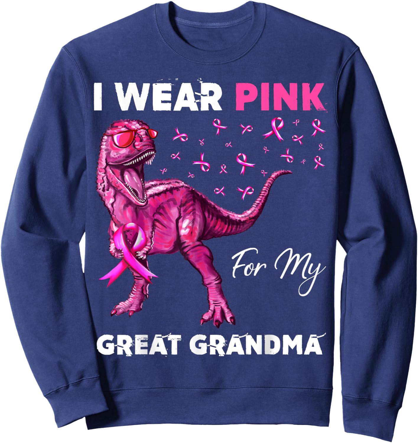 I Wear Pink For My Great Grandma Breast Cancer Awareness Sweatshirt - Sweatshirt | Navy