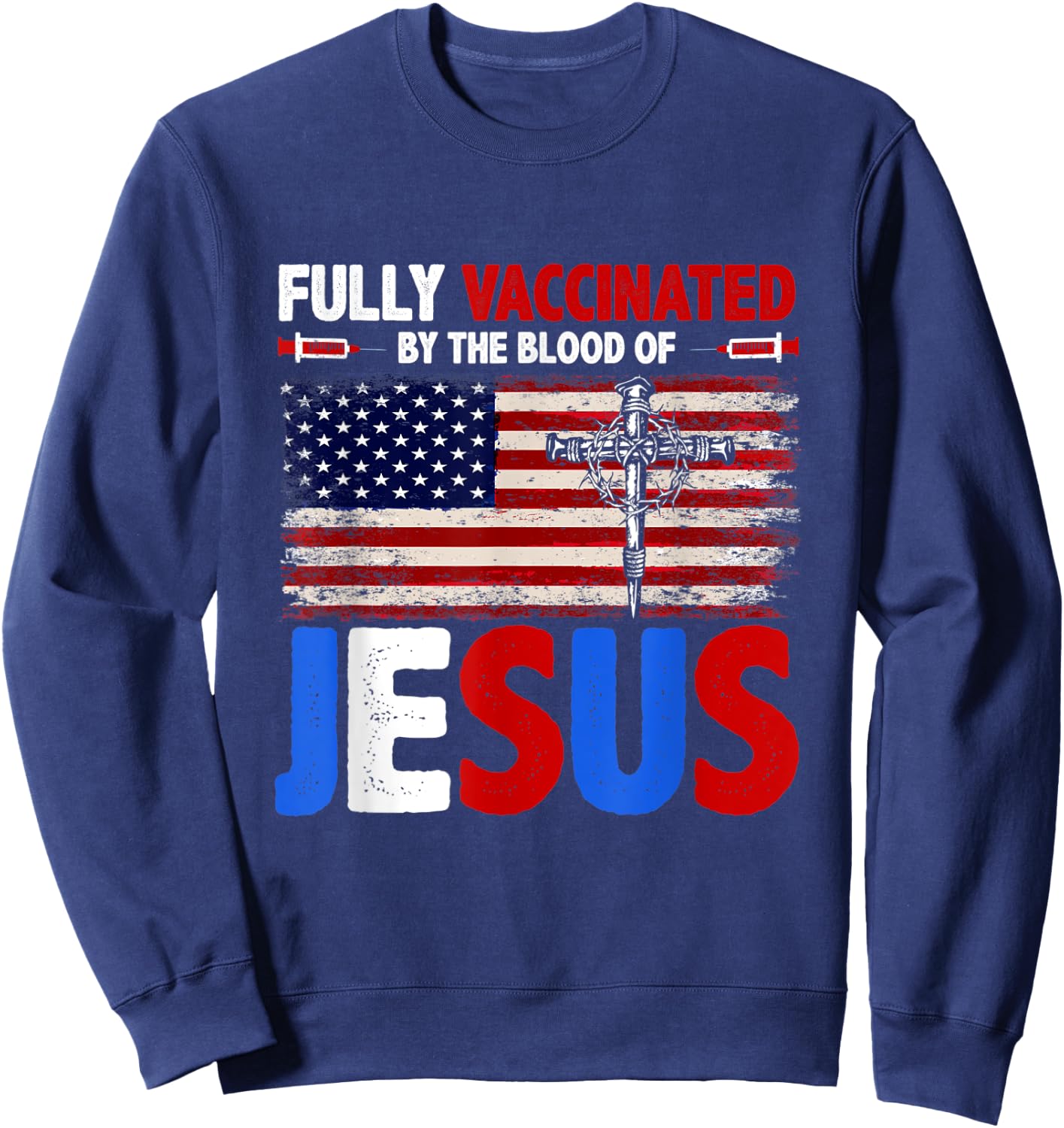 Fully Vaccinated By The Blood Of Jesus Faith Christian Sweatshirt - Sweatshirt | Navy