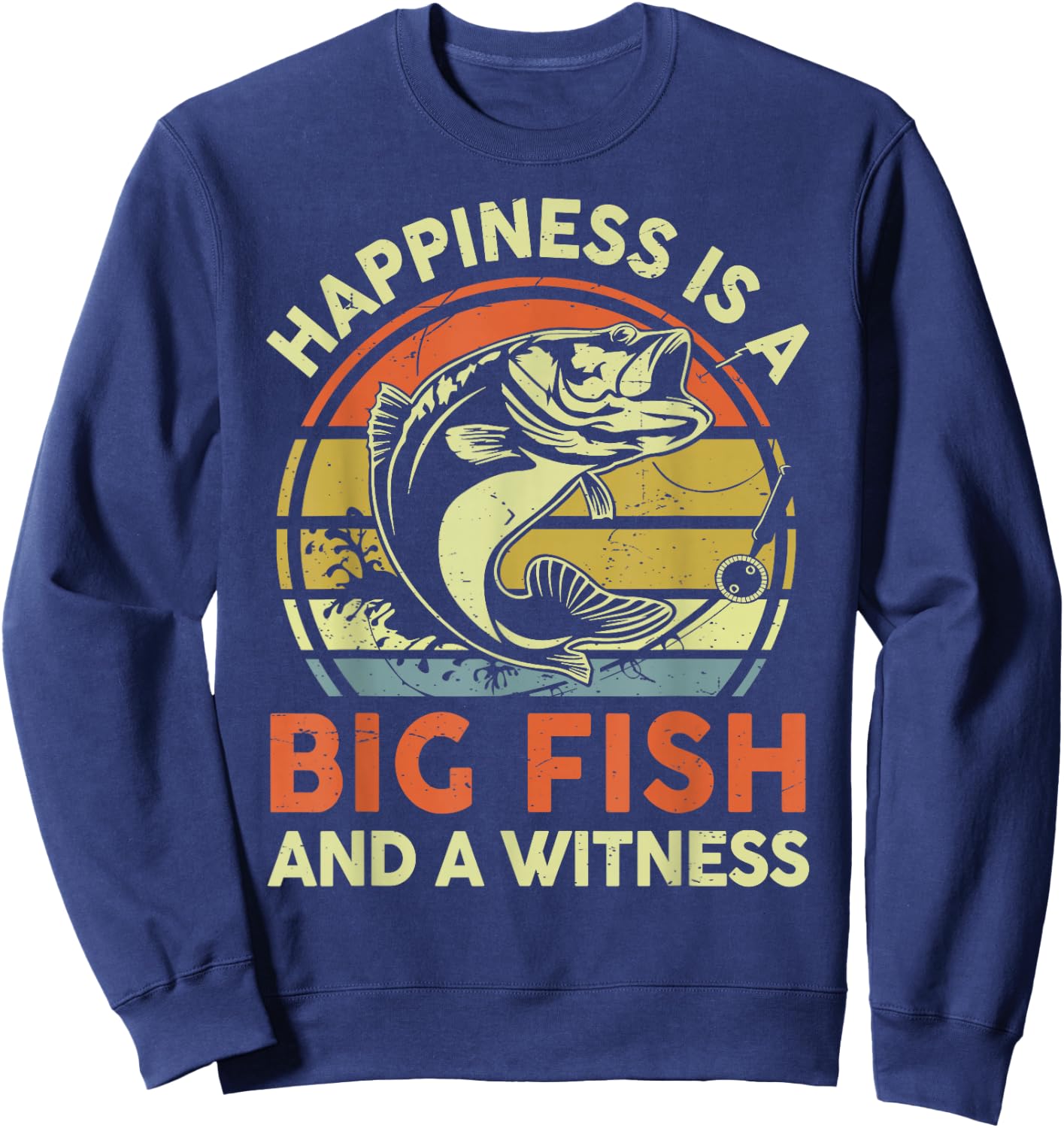 Fishing Gift Happiness Big Fish Witness Funny Bass Fish Dad Sweatshirt - Sweatshirt | Navy