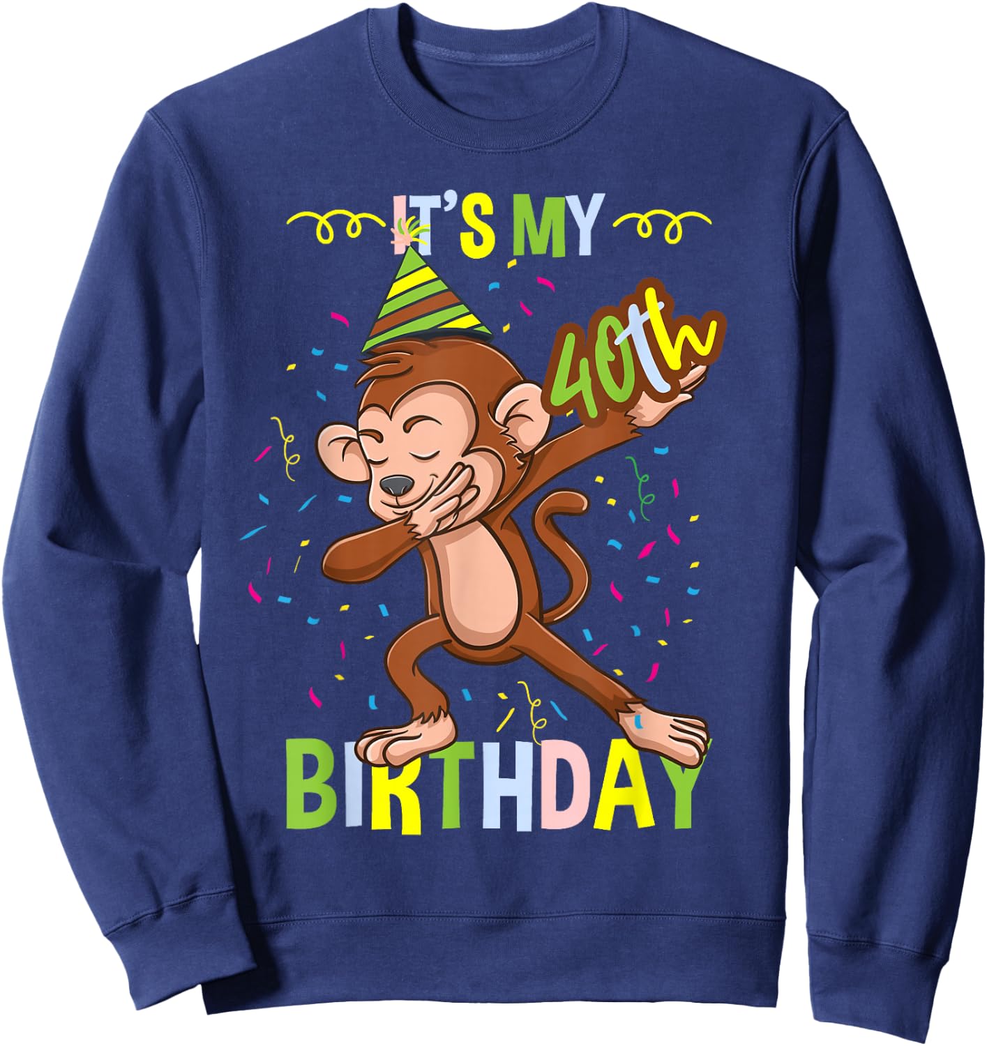 Its My 40th Birthday Monkey Sweatshirt - Sweatshirt | Navy