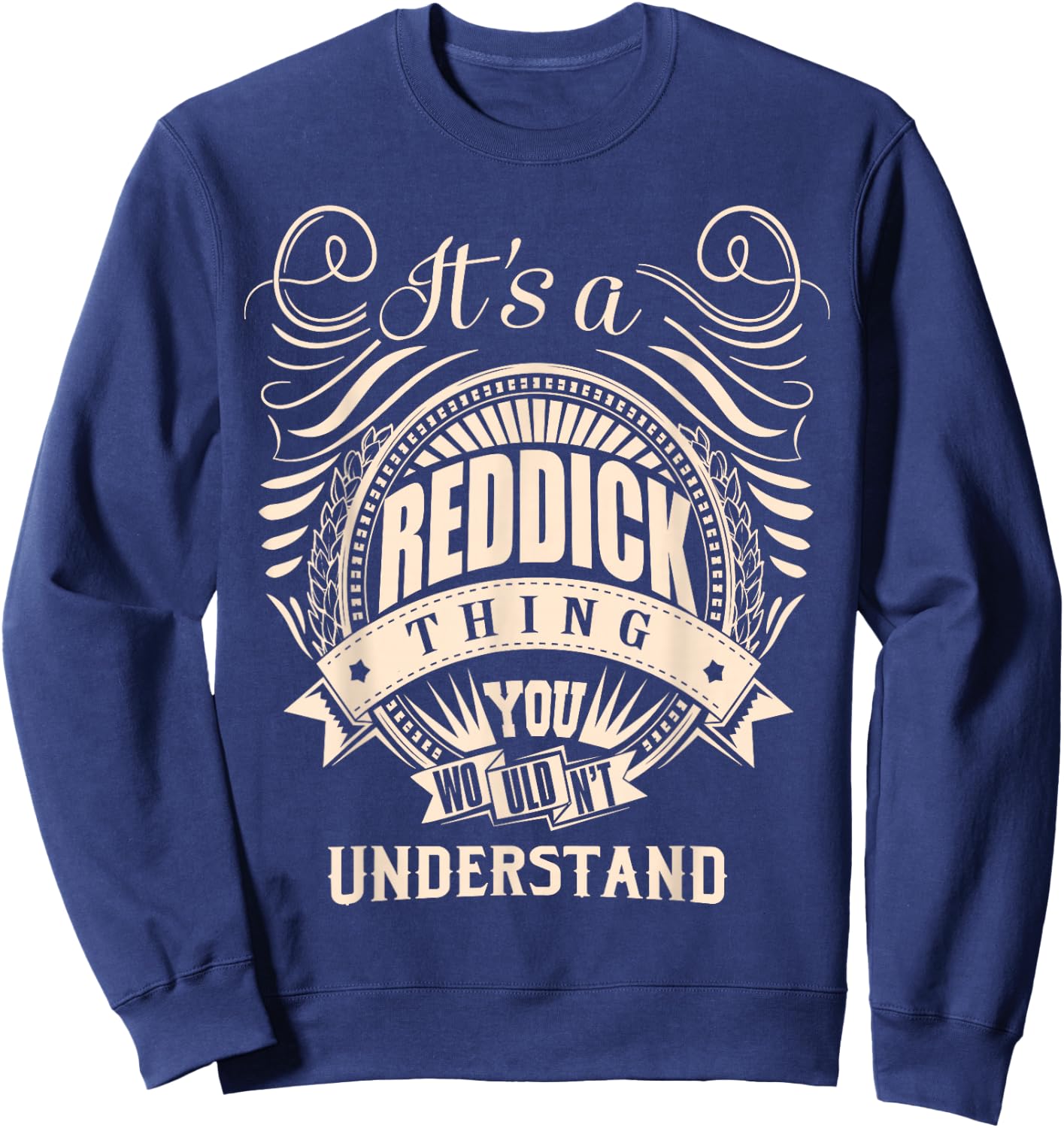 It's a REDDICK Thing You Wouldn't Understand Gifts Sweatshirt - Sweatshirt | Navy