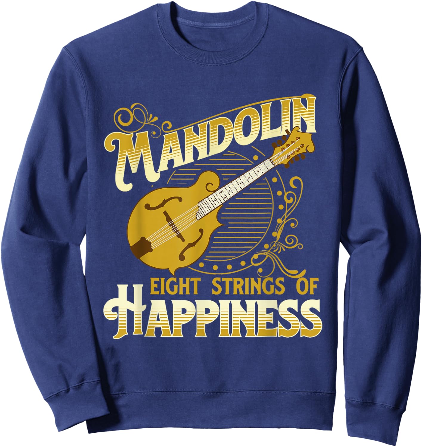 Mandolin Eight Strings Of Happiness - Mandolin Folk Player Sweatshirt - Sweatshirt | Navy