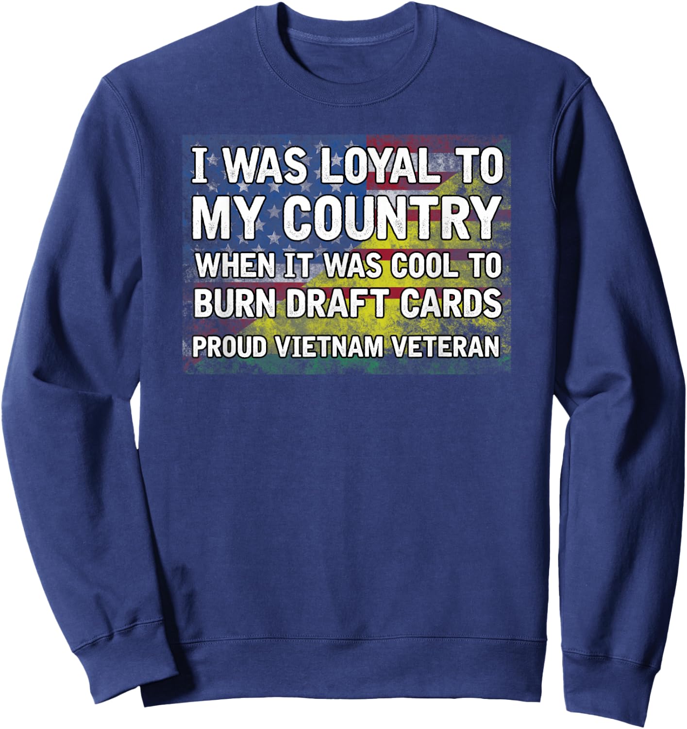 I Was Loyal to My Country Sweatshirt - Sweatshirt | Navy