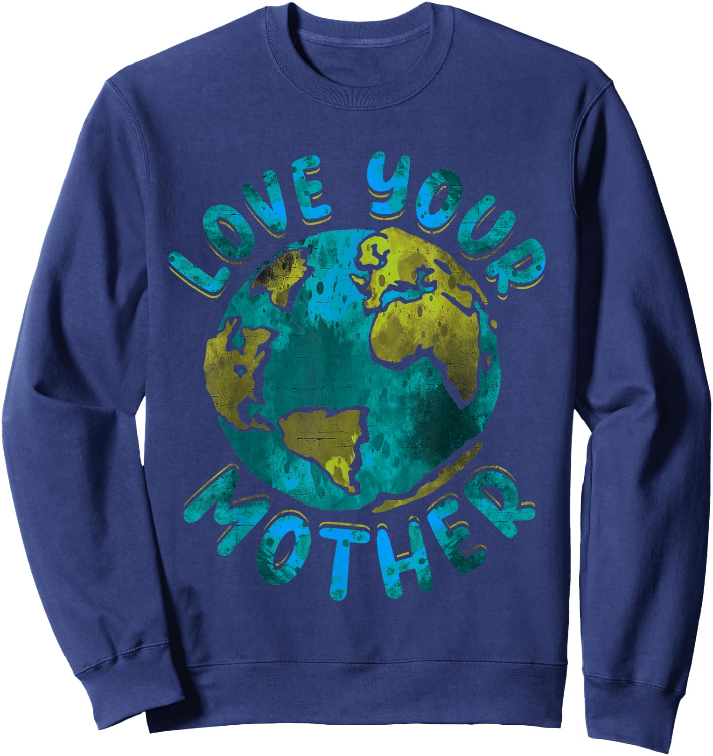 Love Your Mother Earth Day Environmental Awareness Sweatshirt - Sweatshirt | Navy