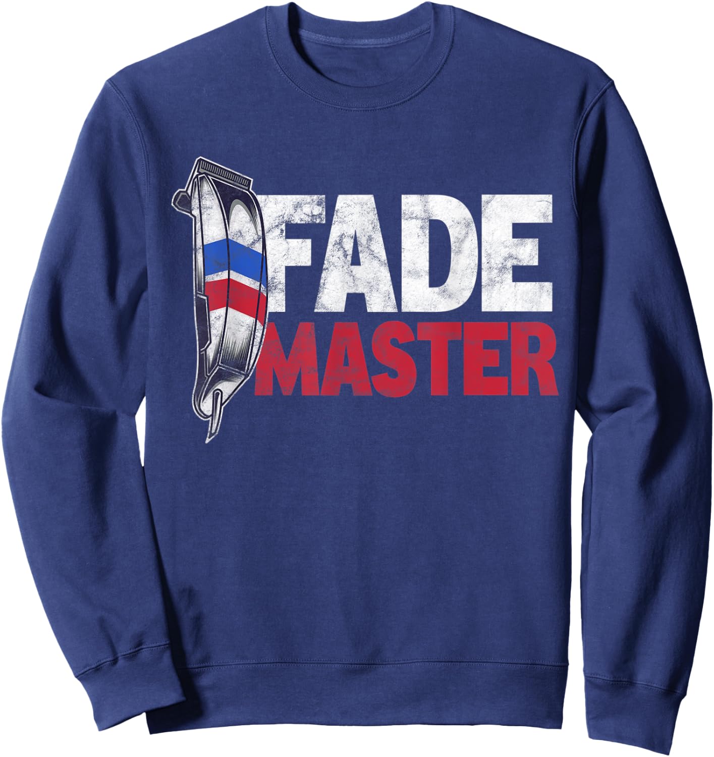 Fade Master Hair Clipper Funny Barber Hairdresser Pun Gift Sweatshirt - Sweatshirt | Navy