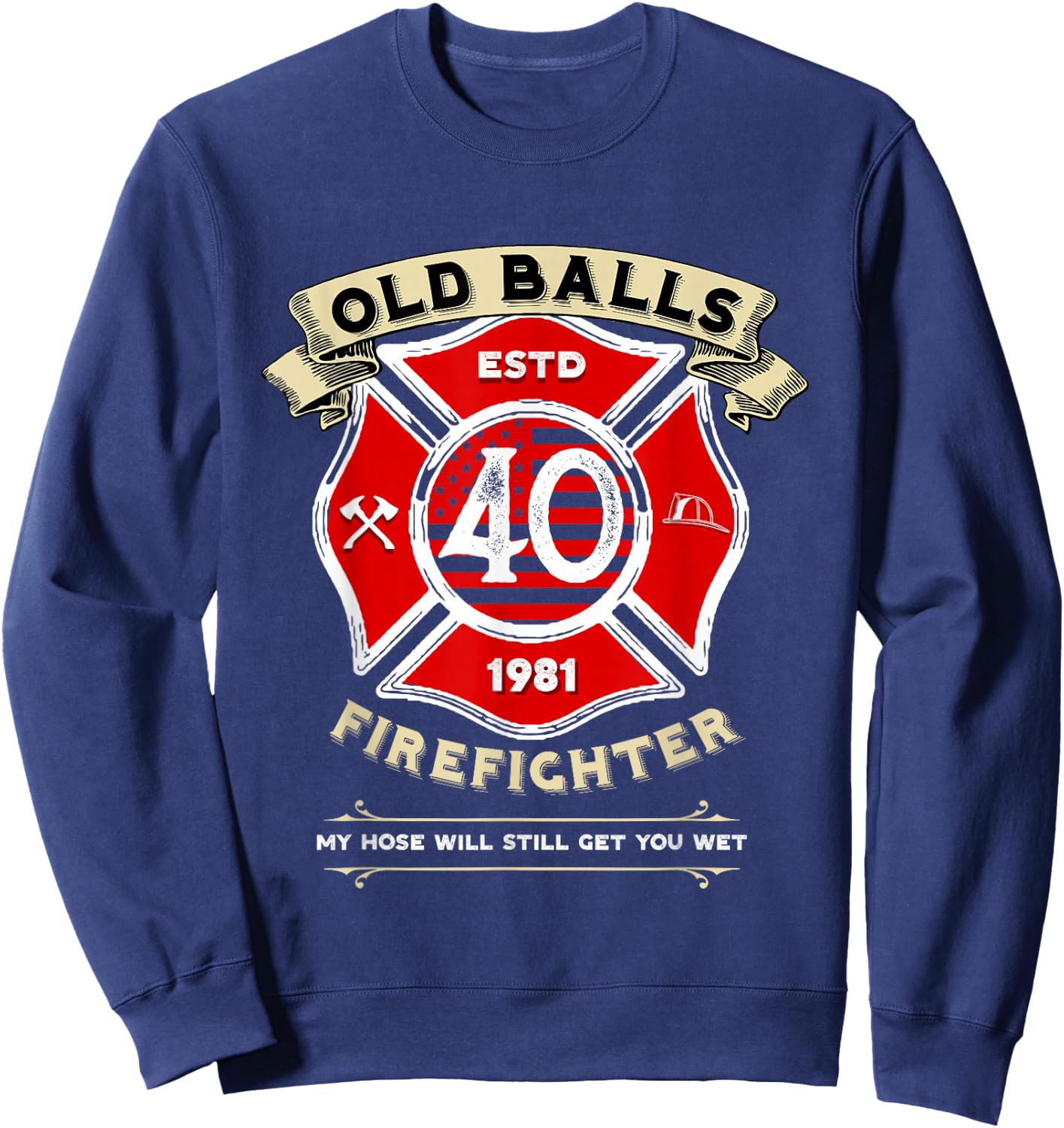 Funny Old Balls Club for Firefighter 40th Birthday Sweatshirt - Sweatshirt | Navy