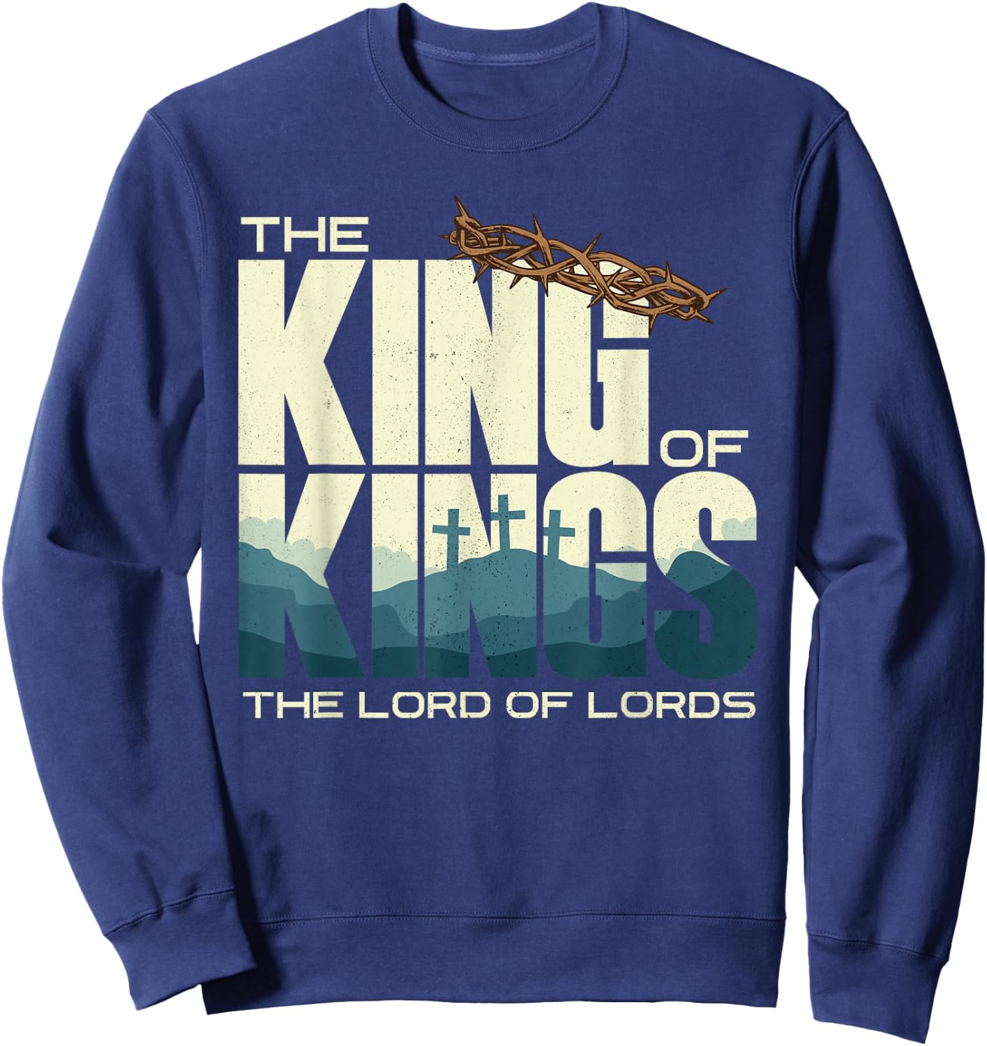 Jesus is the King of Kings Crucifixion Cross Crown Gospel Sweatshirt - Sweatshirt | Navy