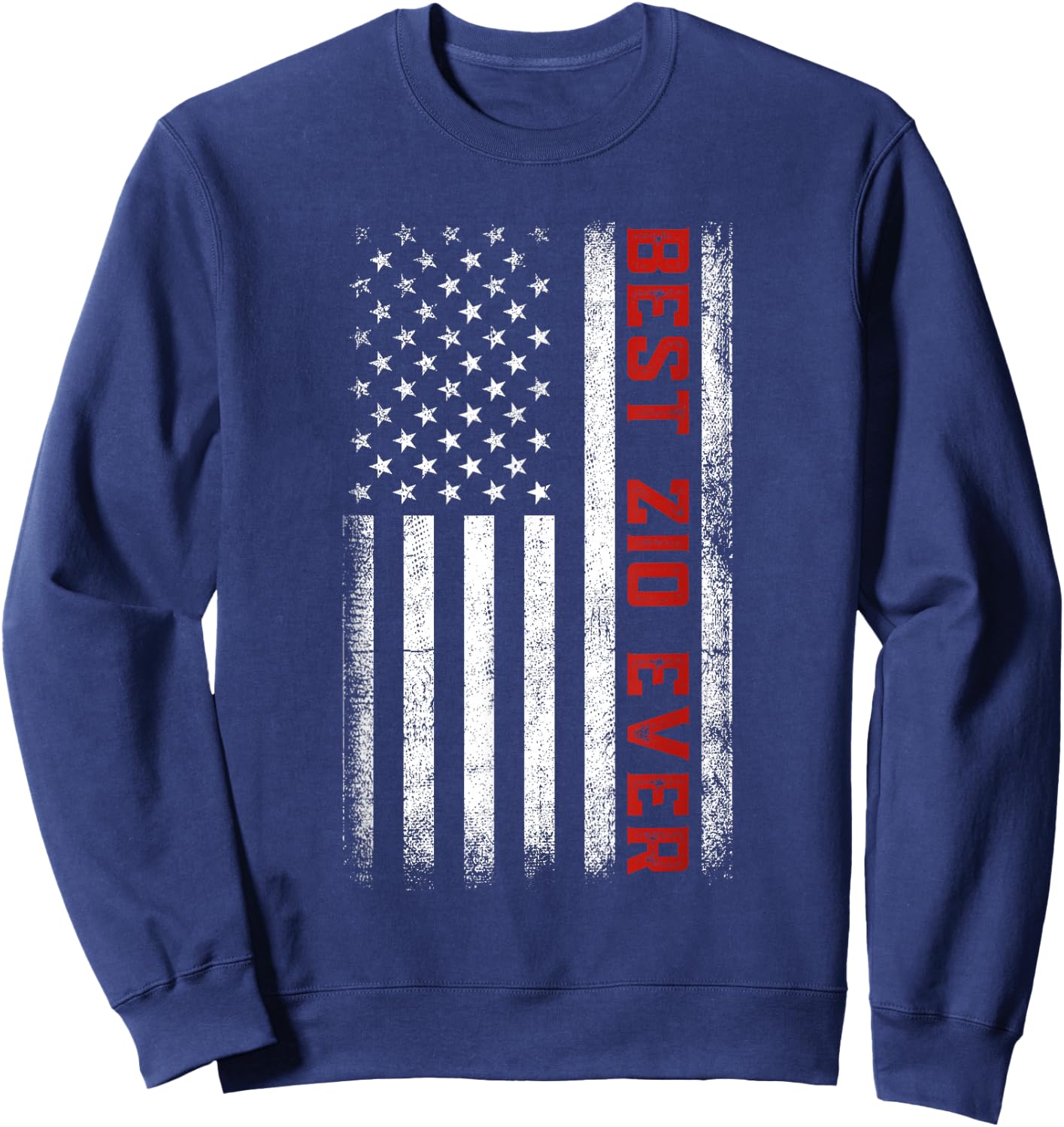Best Zio Ever American Flag Patriotic Zio Father's Day Sweatshirt - Sweatshirt | Navy