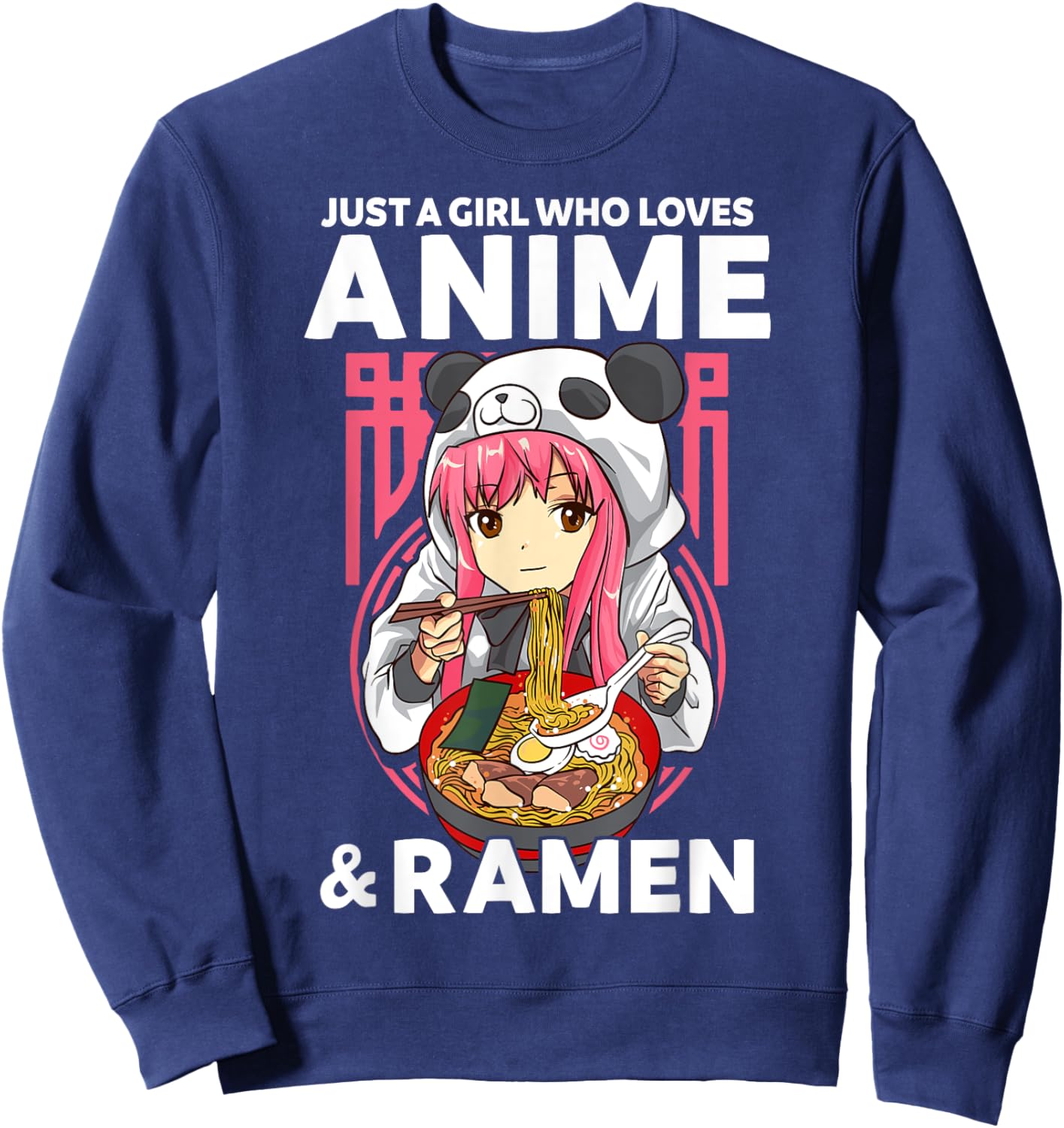 Just A Girl Who Loves Anime and Ramen Bowl Panda Teen Girl Sweatshirt - Sweatshirt | Navy