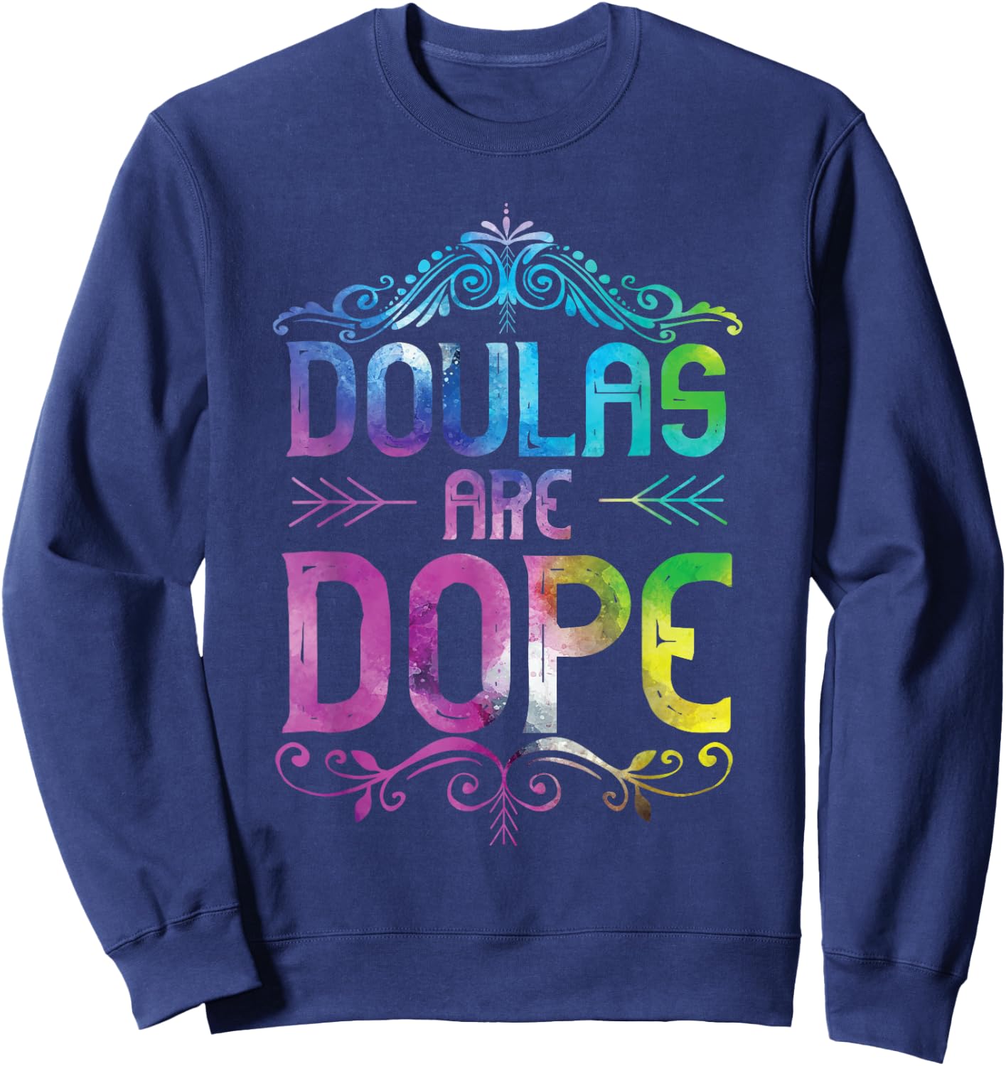 Doula gifts Doulas Are Dope Sweatshirt - Sweatshirt | Navy